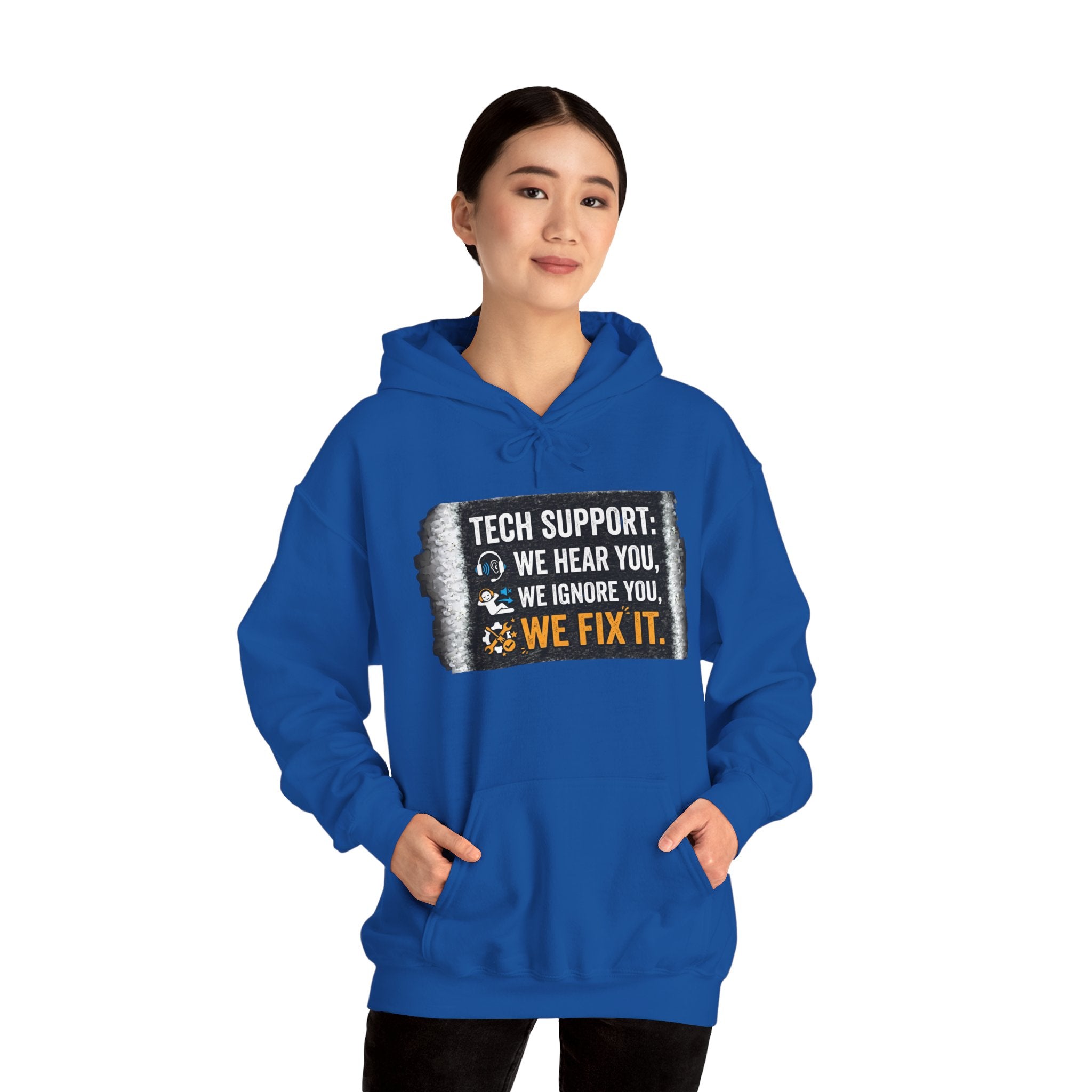 "Tech Support: We Hear You, We Ignore You, We Fix It" Funny IT Technician Hoodie