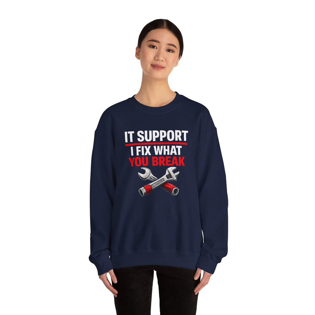 "I Fix What You Break" IT Tech Support Crewneck Sweatshirt