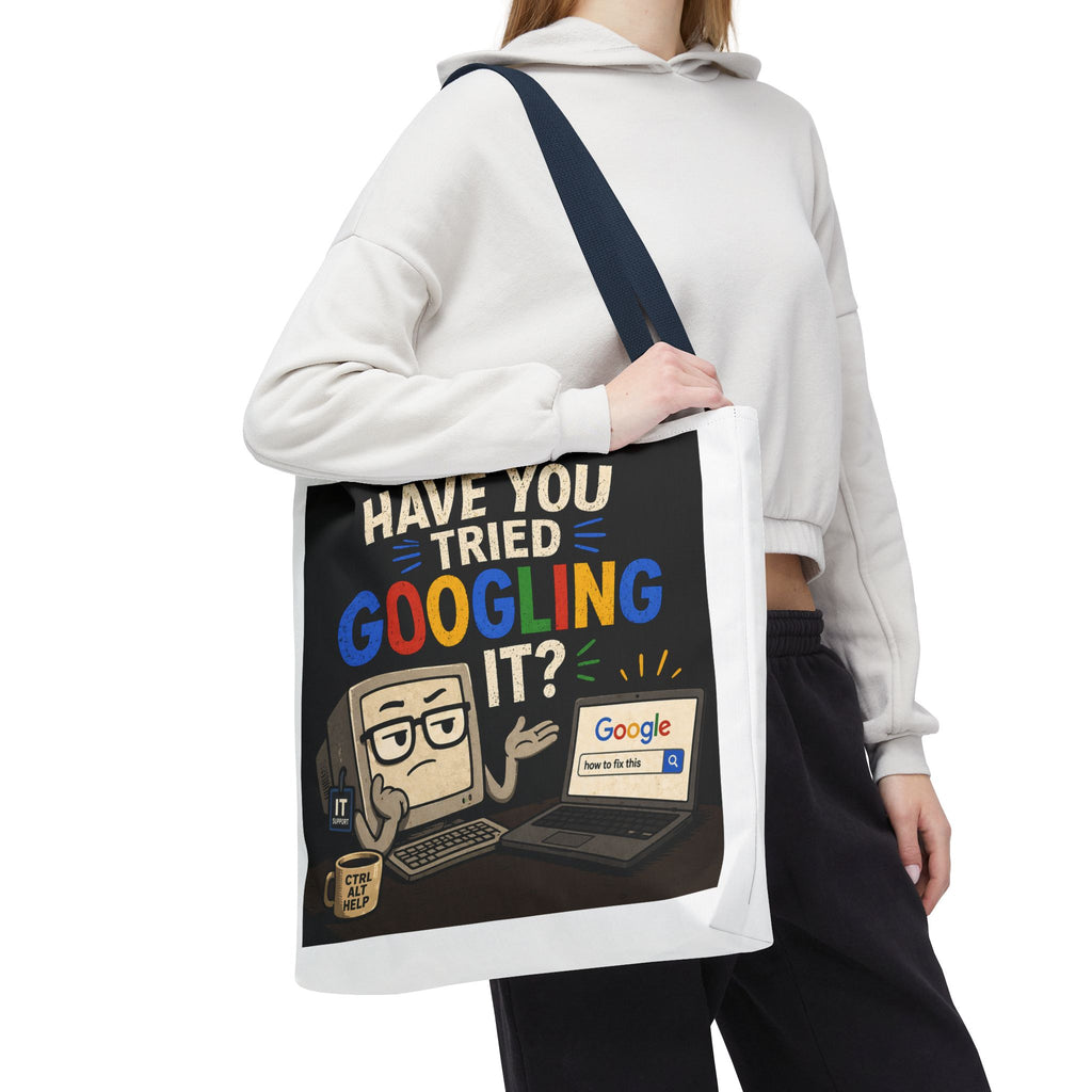 "Have You Tried Googling It?" Tote Bag – Funny Geek IT Humor Laptop Shopper