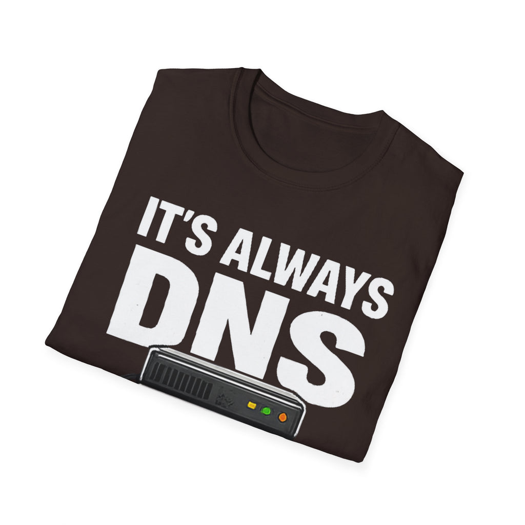 "It's Always DNS" Funny IT Tech Humor T-Shirt