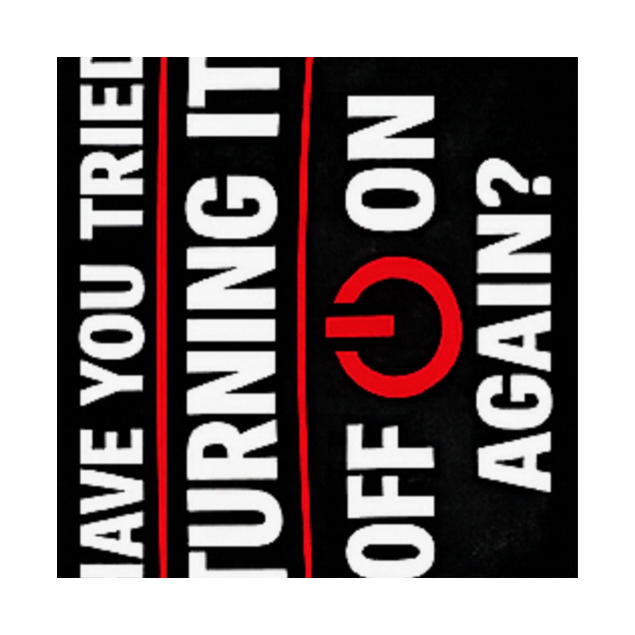 "Have You Tried Turning It Off & On Again?" Tech Humor Funny IT Matte Vertical Posters