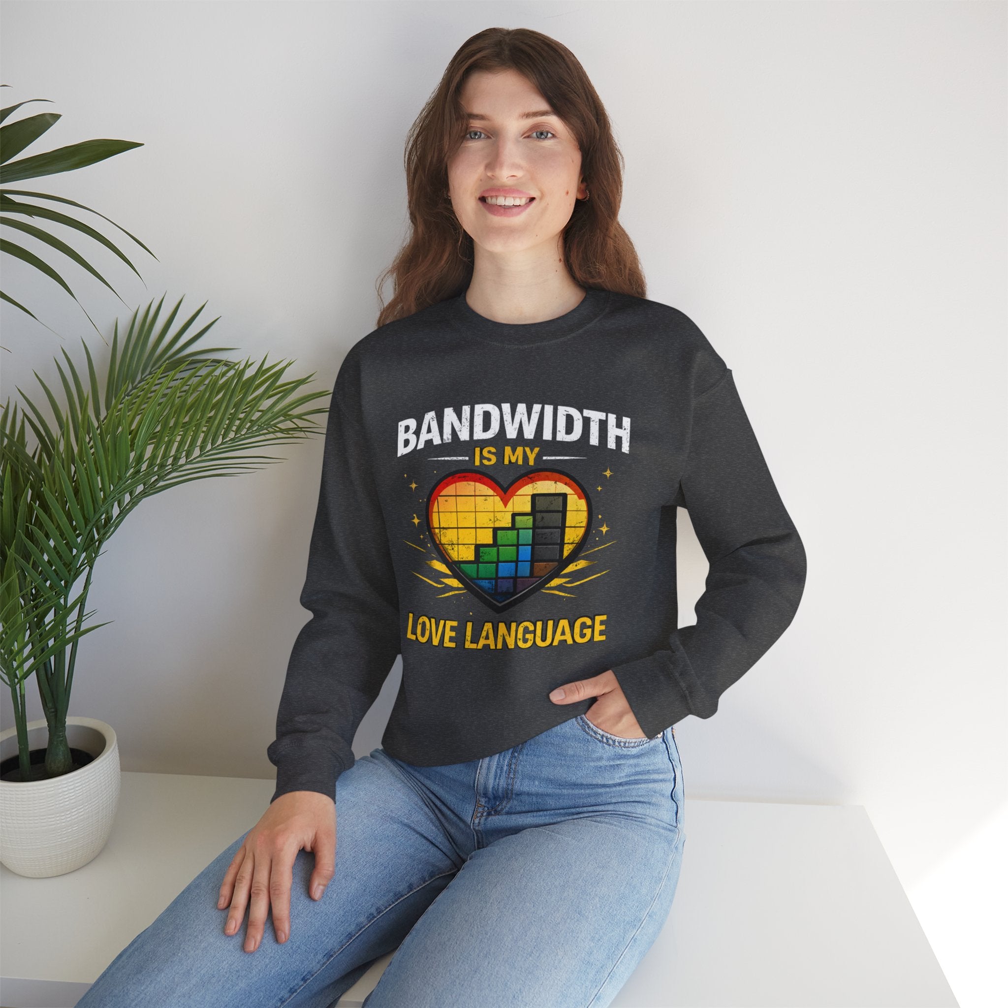 "Bandwidth Is My Love Language" Graphic Crewneck Sweatshirt