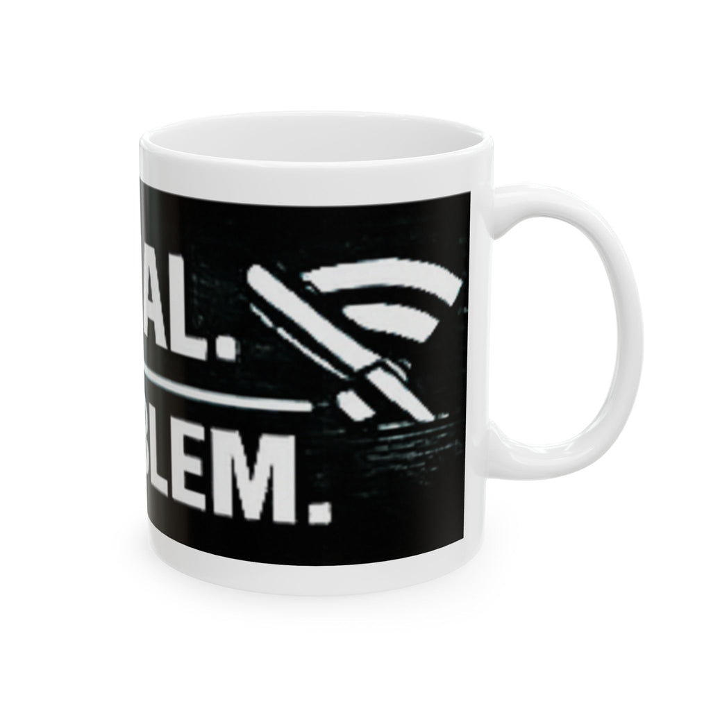 "No Signal, No Problem" Geek Humor Ceramic Mug, (11oz, 15oz)
