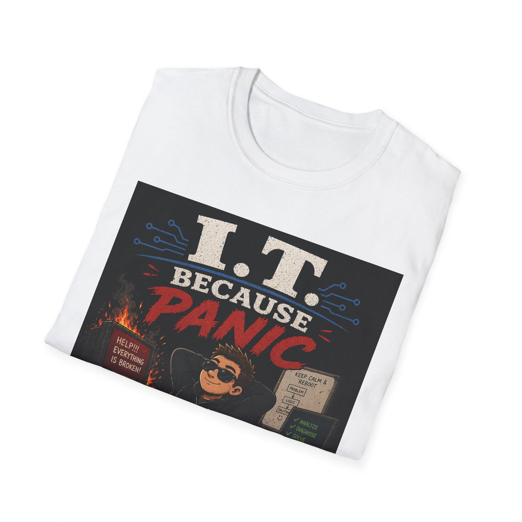 "I.T. Because Panic Is Not a Solution" Funny IT Tech Humor T-Shirt Tech Support Tee