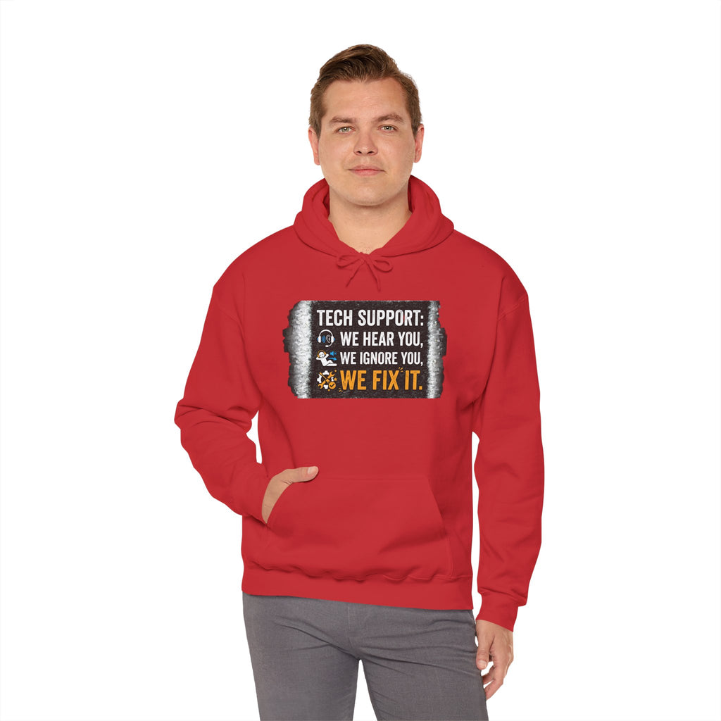 "Tech Support: We Hear You, We Ignore You, We Fix It" Funny IT Technician Hoodie