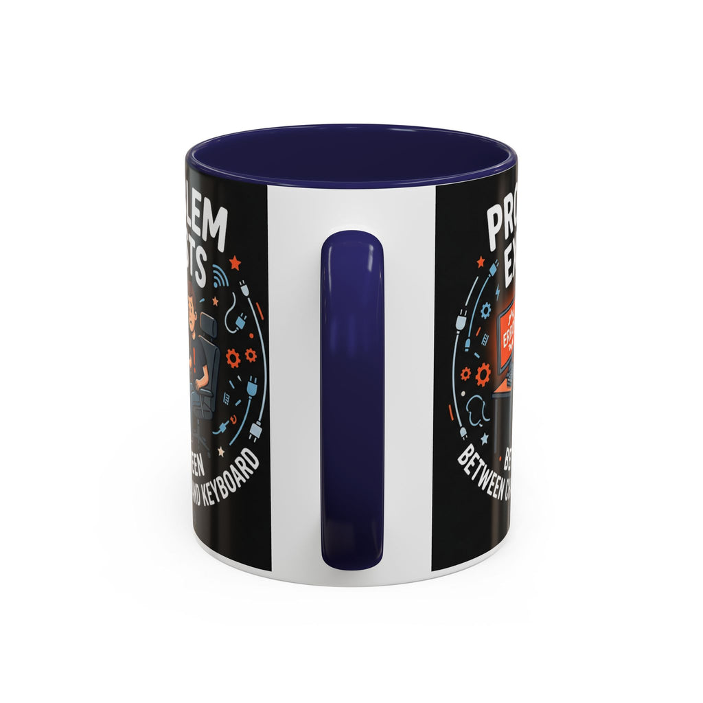 "Problem Exists Between Chair & Keyboard" IT Humor Accent Coffee Mug (11, 15oz)
