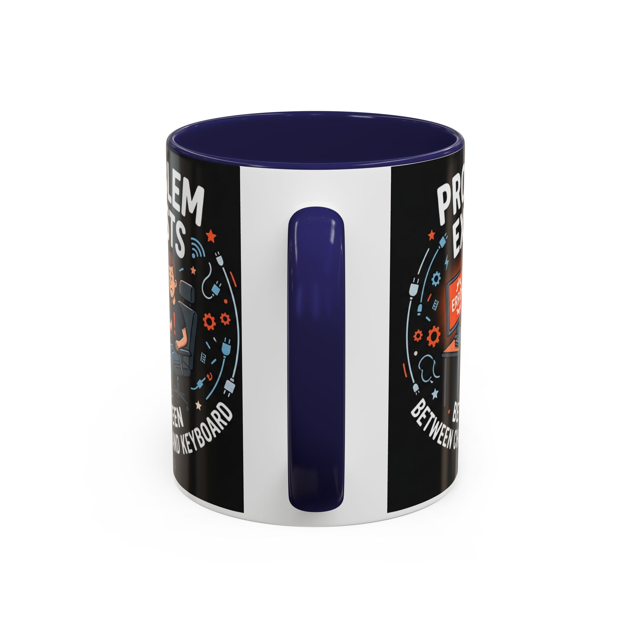 "Problem Exists Between Chair & Keyboard" IT Humor Accent Coffee Mug (11, 15oz)