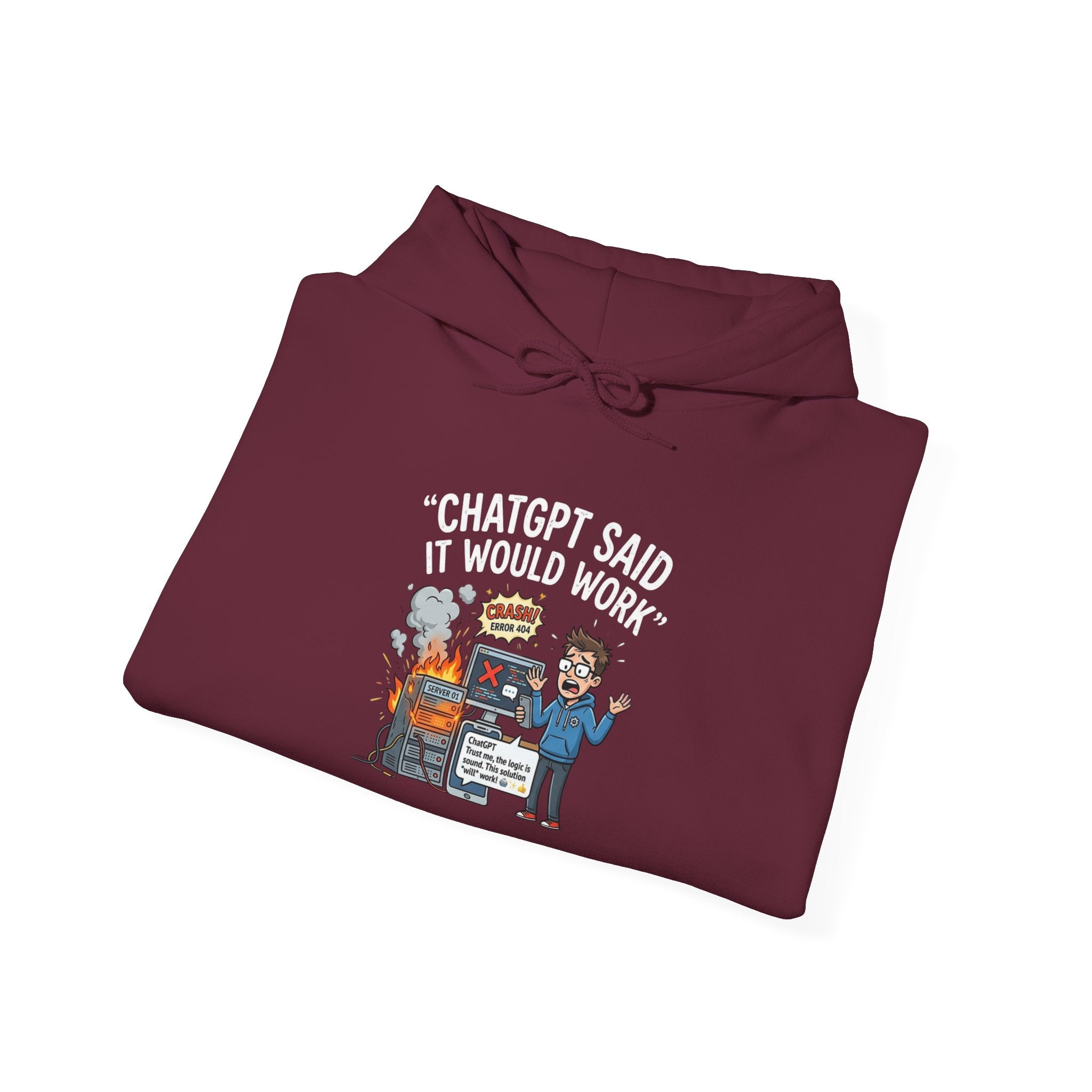 “ChatGPT Said It Would Work” Funny AI Fail Hoodie