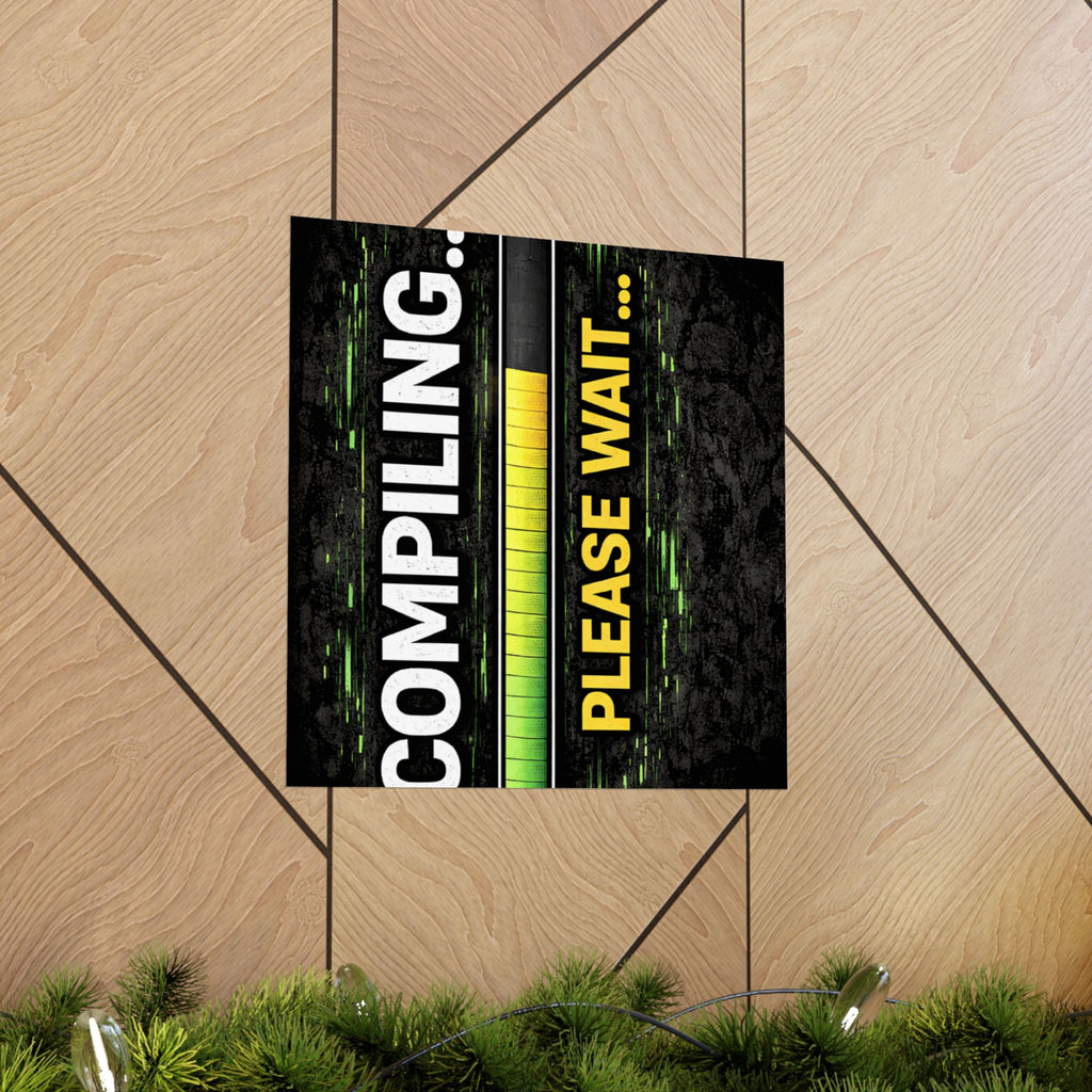 "Compiling... Please Wait" Tech Geek Humor Funny IT Matte Vertical Posters