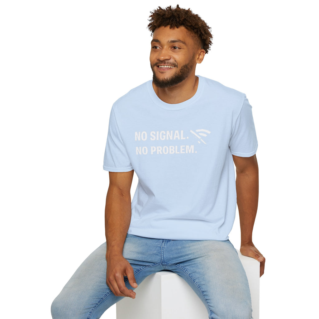 "No Signal, No Problem" Funny IT Tech Humor T-Shirt