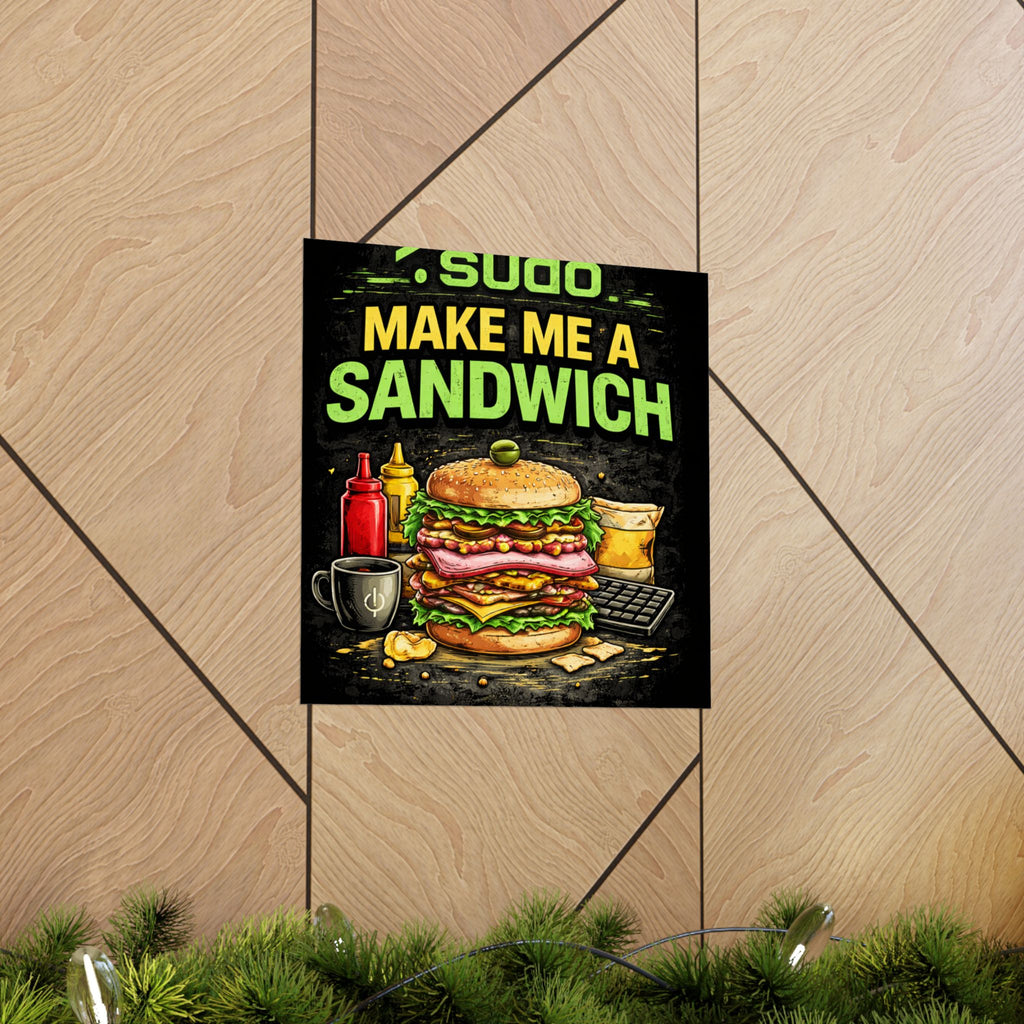 ">.Sudo Make Me A Sandwich" Geek Tech Humor Funny IT Matte Vertical Posters
