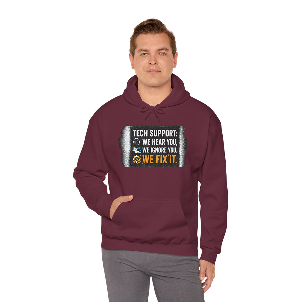 "Tech Support: We Hear You, We Ignore You, We Fix It" Funny IT Technician Hoodie