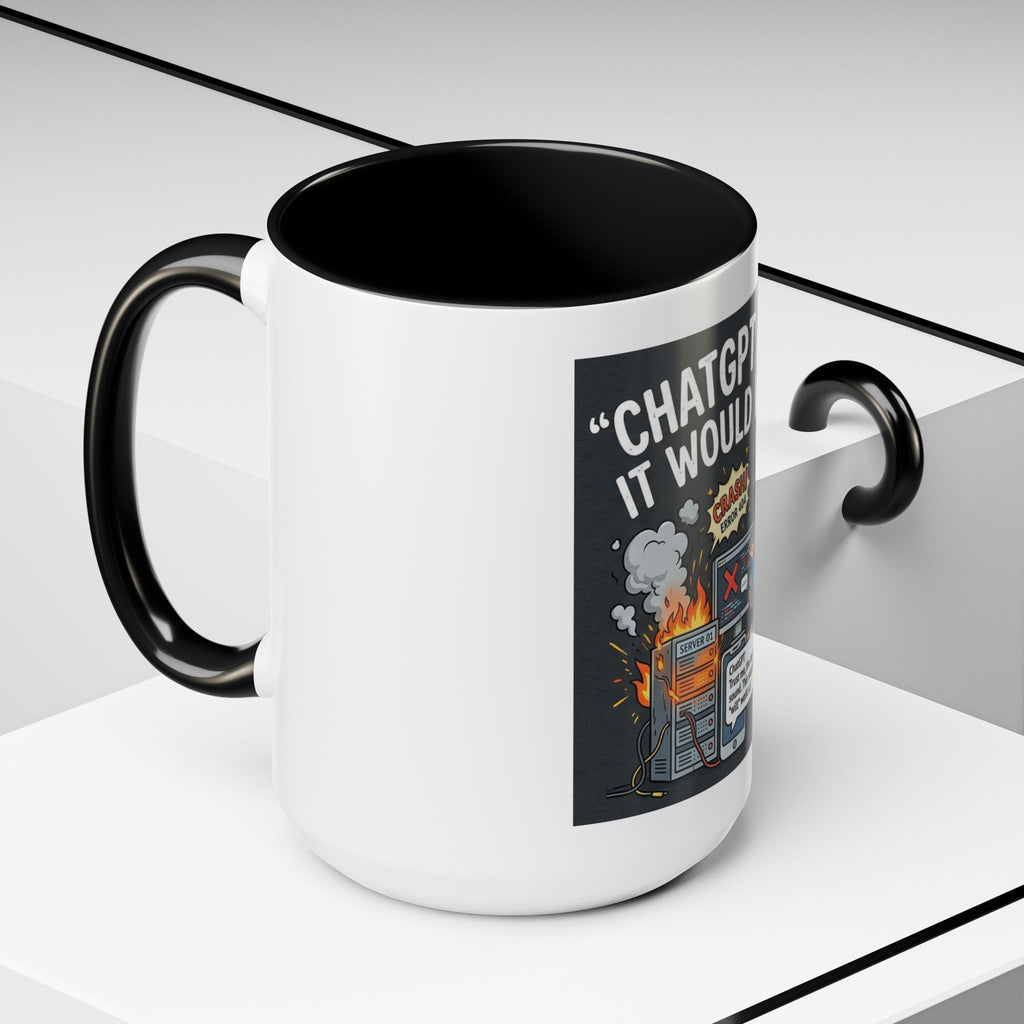 "CHatGBT Said It Would Work" Funny IT Tech Humor AI Fail Ceramic Mug