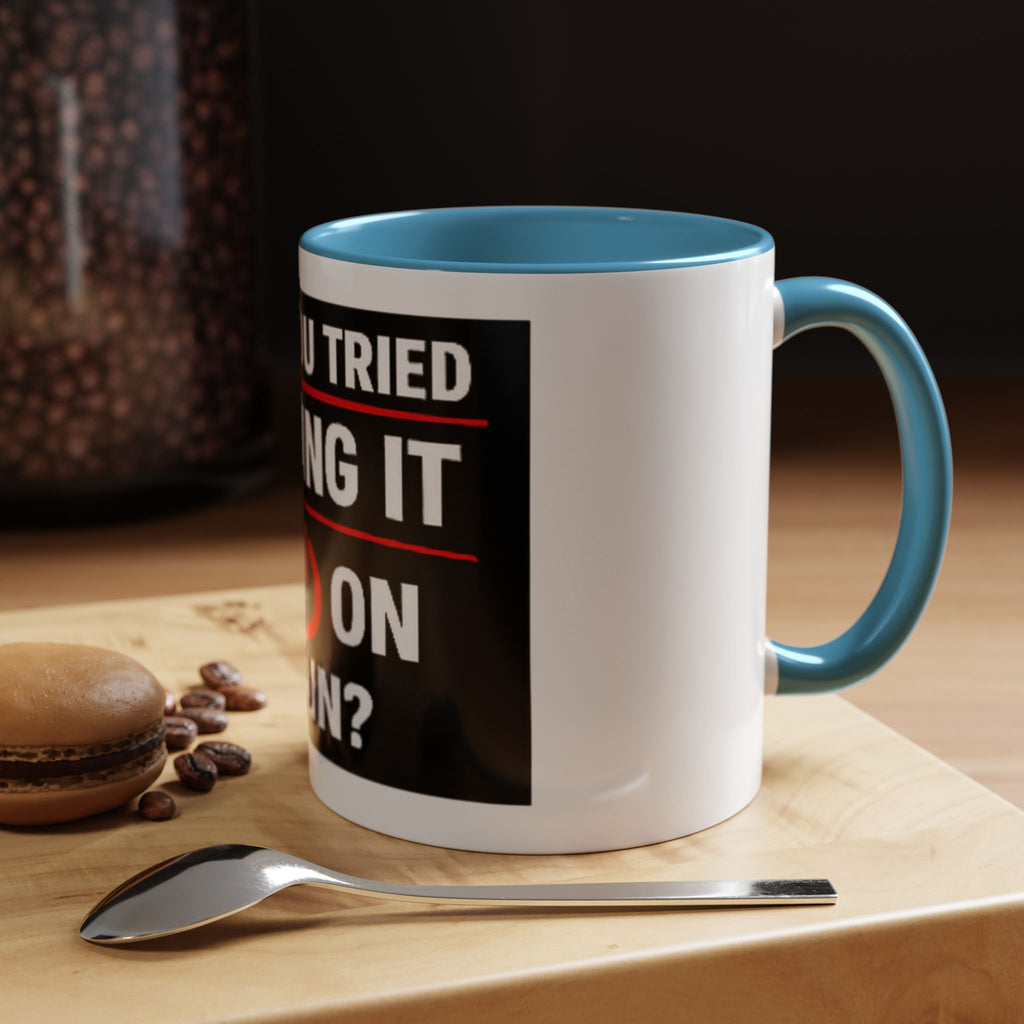 "Have You Tried Turning It Off On Again?" Accent Coffee Mug — Funny IT Tech Gift (11/15oz)