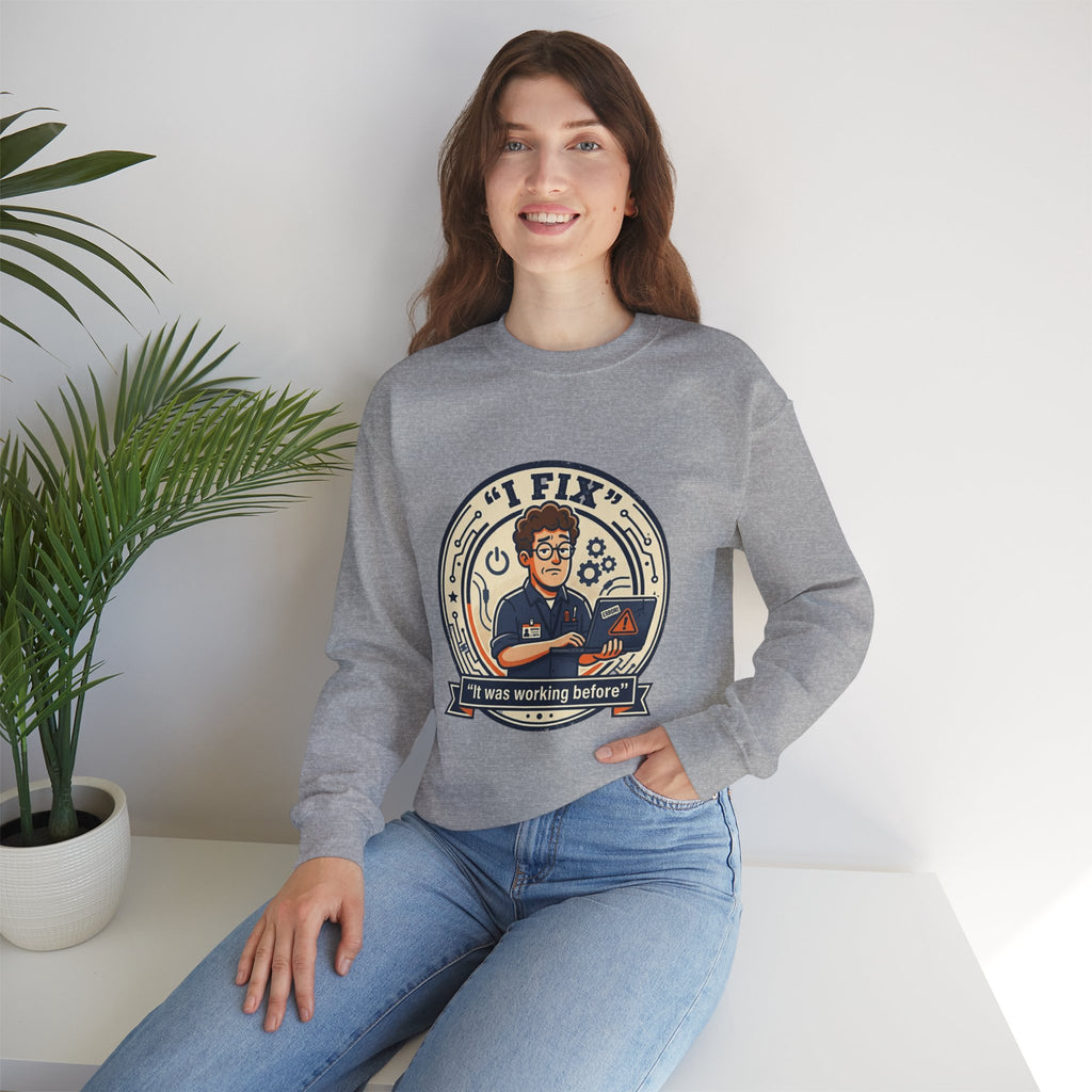 "I Fix: It Worked Before"  Technician Humor Funny IT Crewneck Sweatshirt