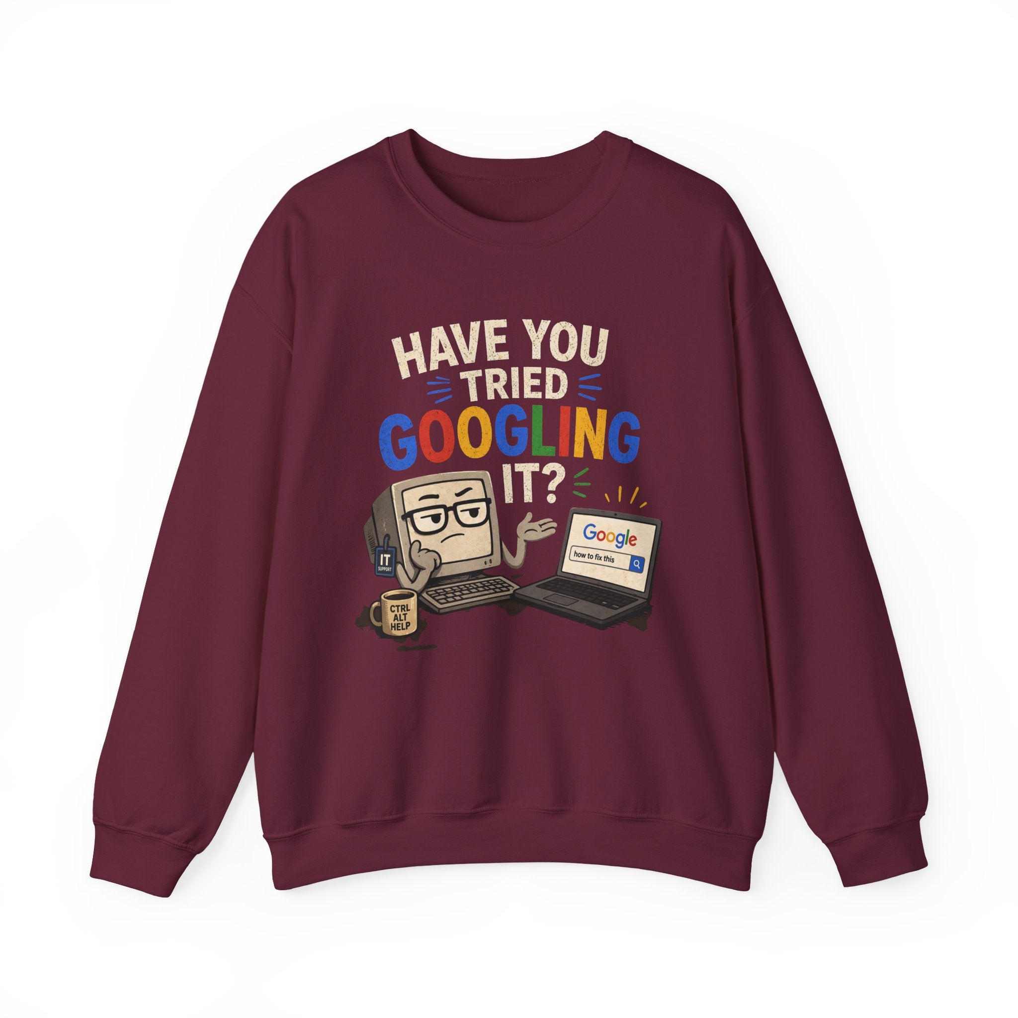 Have You Tried Googling It? Sweatshirt – Funny Tech Geek Crewneck