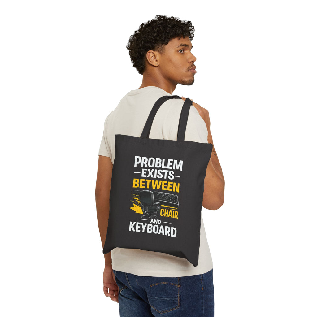 "Problem Exists Between Chair & Keyboard"– Funny Gamer/IT Tech Humor Canvas Tote Bag