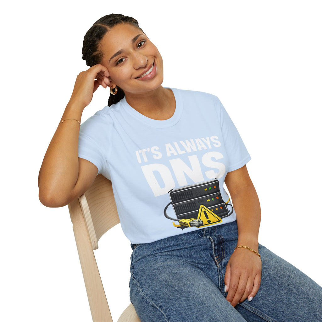 "It's Always DNS" Funny IT Tech Humor T-Shirt