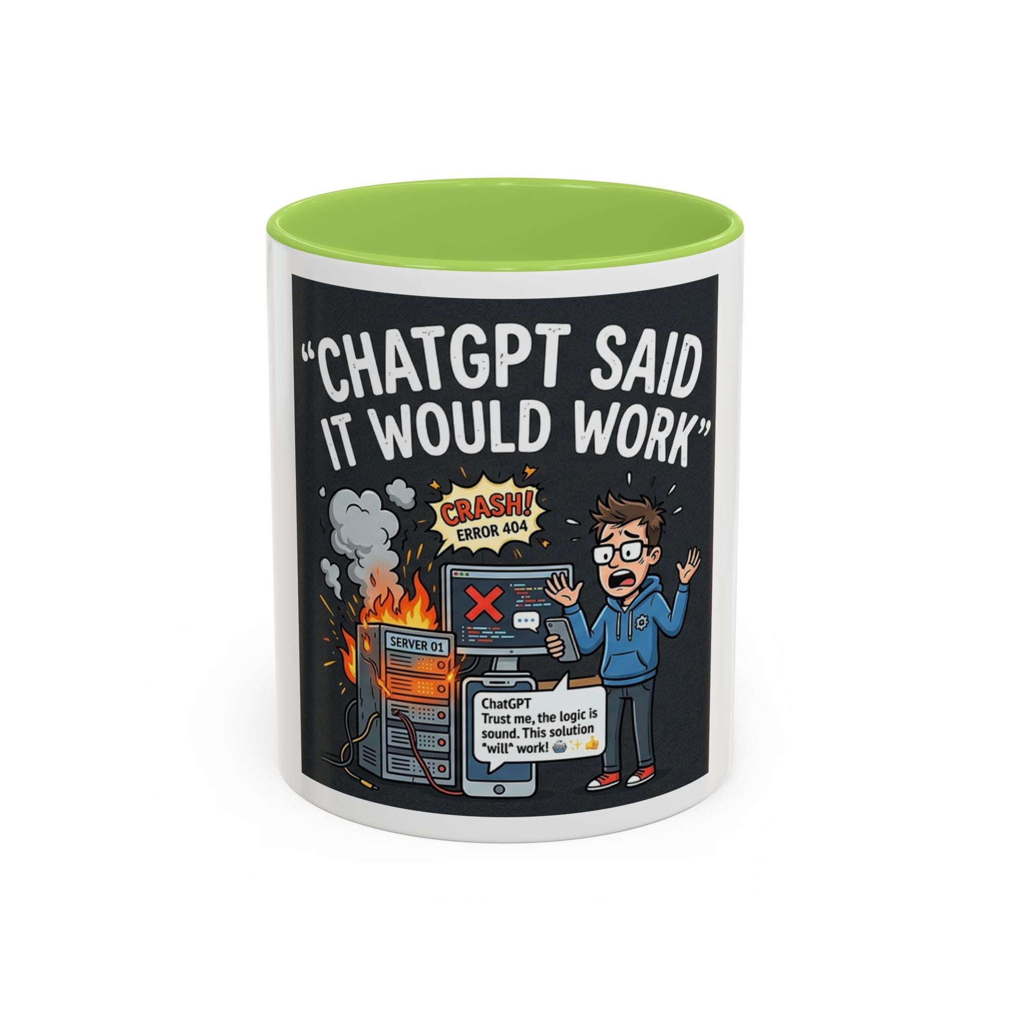 "CHatGBT Said It Would Work" Funny IT Tech Humor AI Fail Ceramic Mug