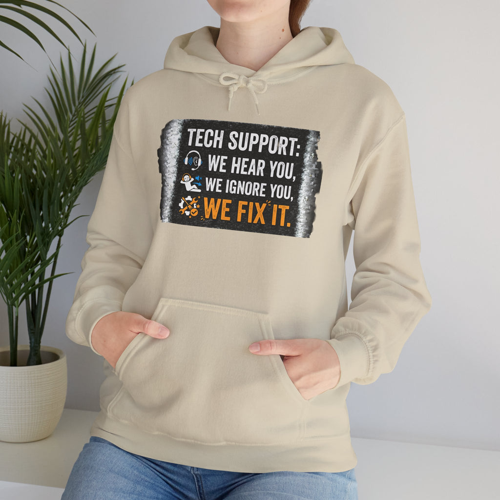 "Tech Support: We Hear You, We Ignore You, We Fix It" Funny IT Technician Hoodie