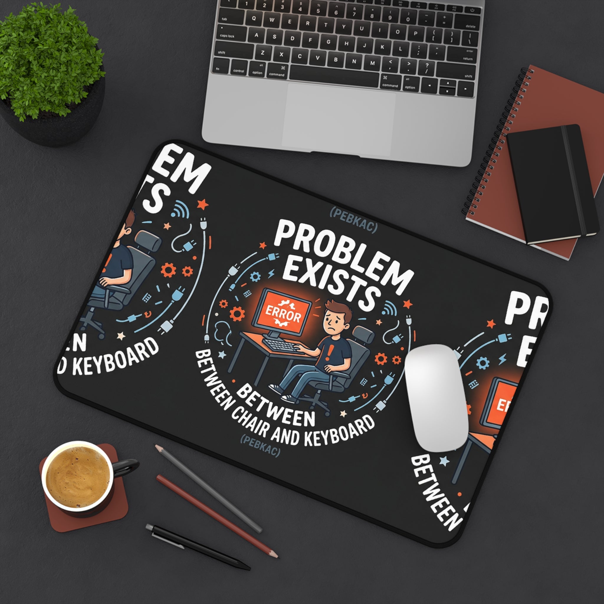 "Problem Exists Between Chair and Keyboard" Tech Humor Desk Mat – Funny IT Programmer Mouse Pad