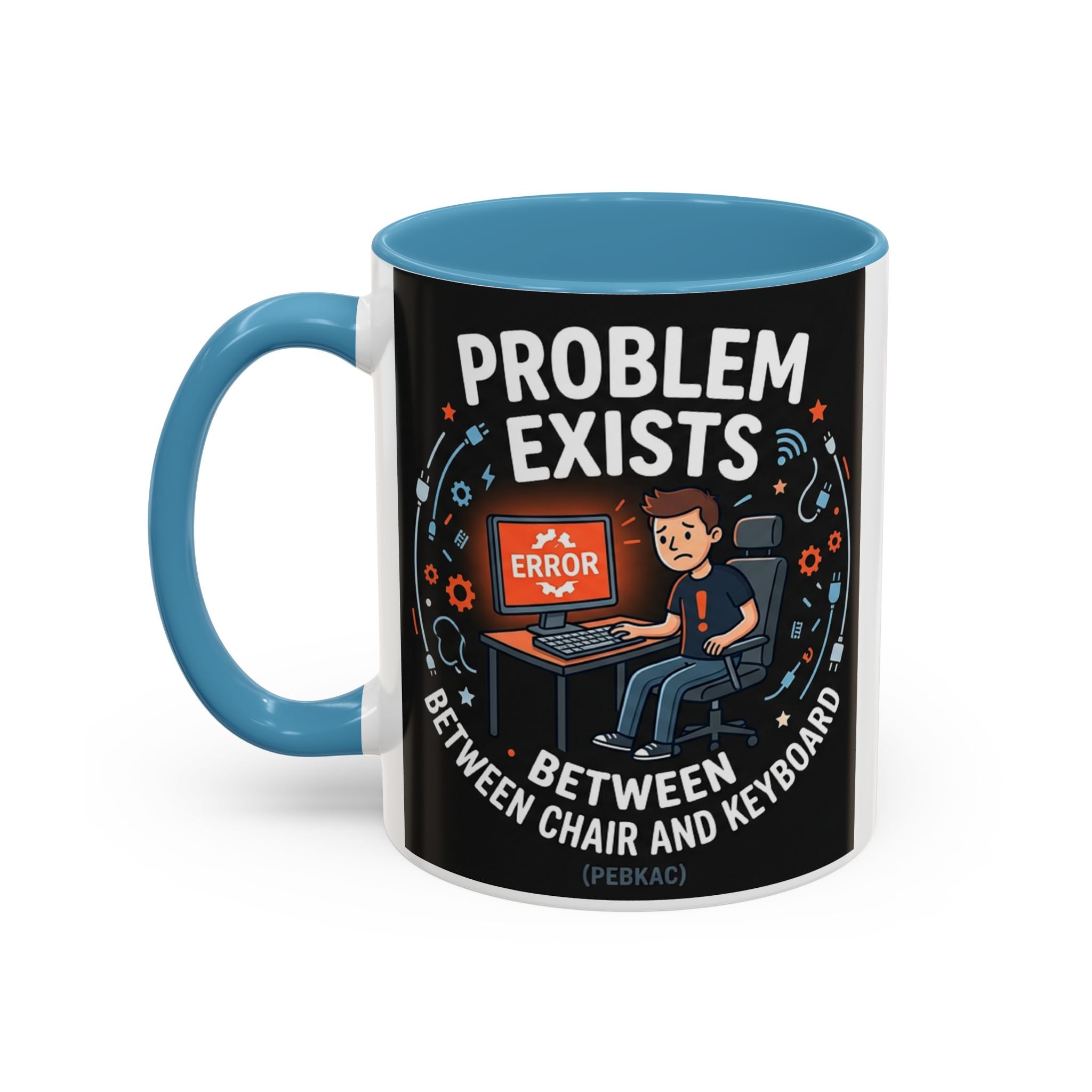 "Problem Exists Between Chair & Keyboard" IT Humor Accent Coffee Mug (11, 15oz)