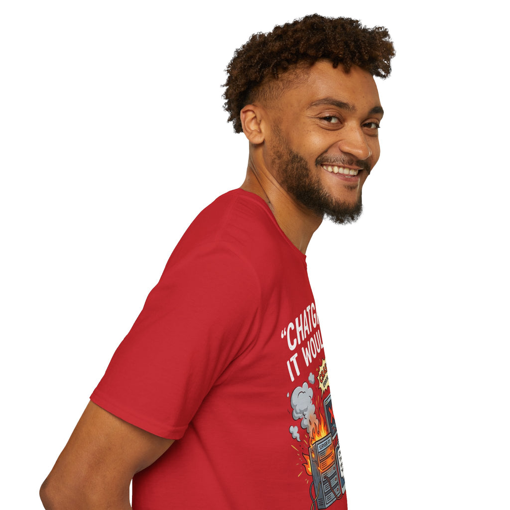 "ChatGPT Said It Would Work" Funny IT T-Shirt — Programmer Tech Humor AI Fail Tee