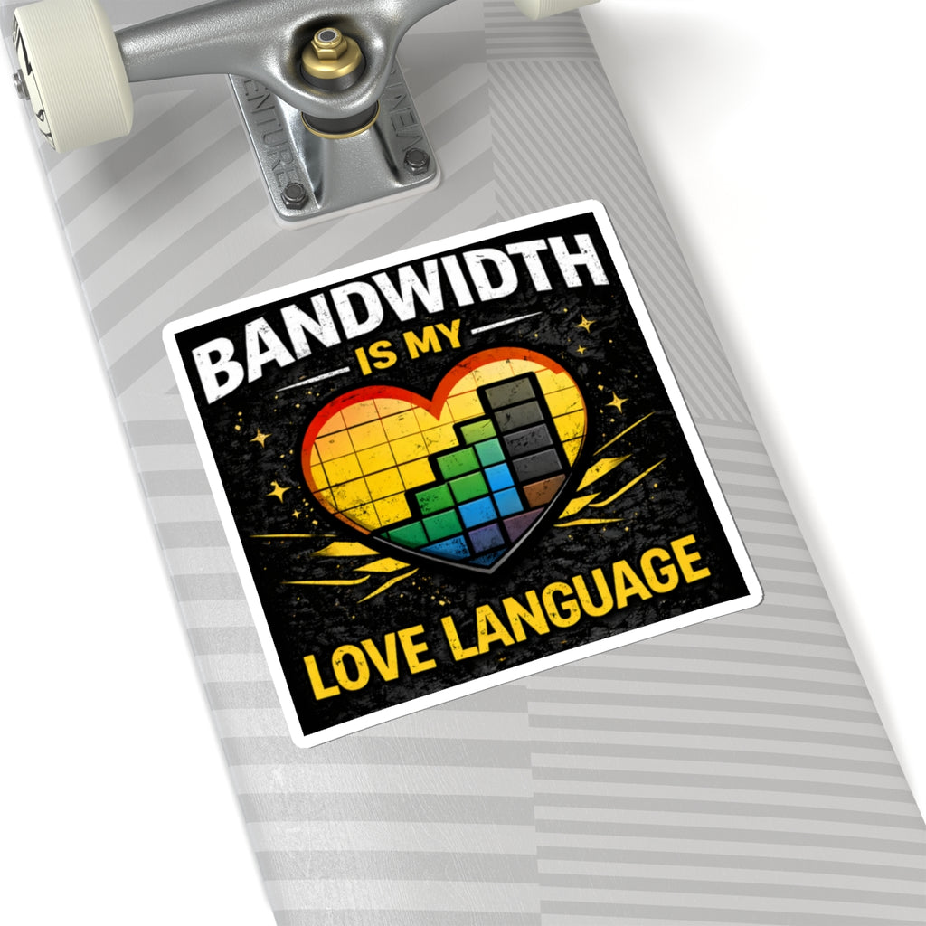 "Bandwidth is my Love Language" Geek Tech Humor Funny IT Kiss-Cut Stickers