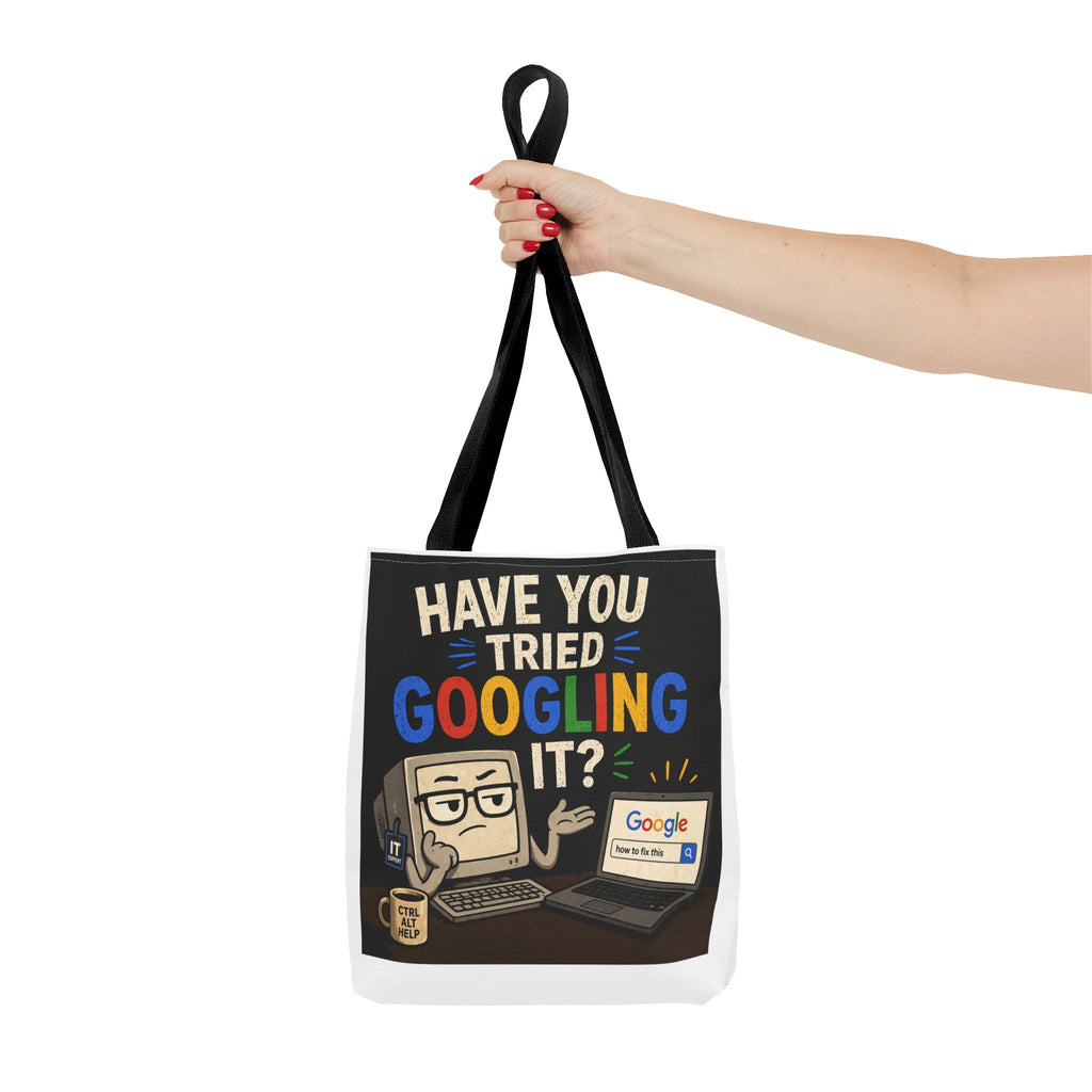 "Have You Tried Googling It?" Tote Bag – Funny Geek IT Humor Laptop Shopper