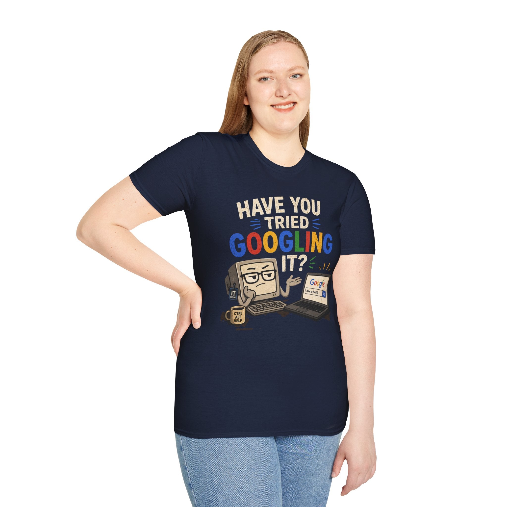 "Have You Tried Googling It?" Funny IT T-Shirt — Tech Humor Geek Graphic Tee