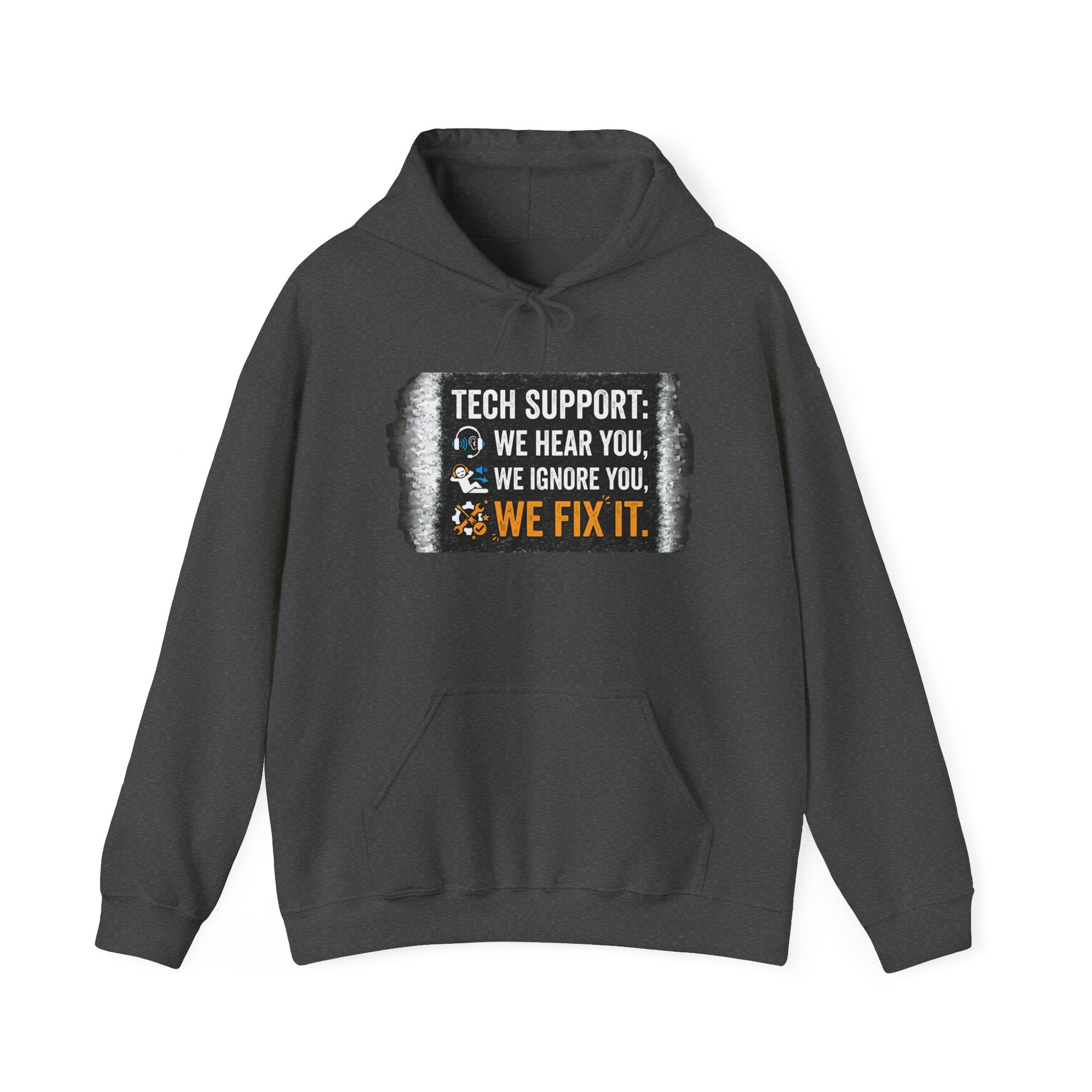 "Tech Support: We Hear You, We Ignore You, We Fix It" Funny IT Technician Hoodie