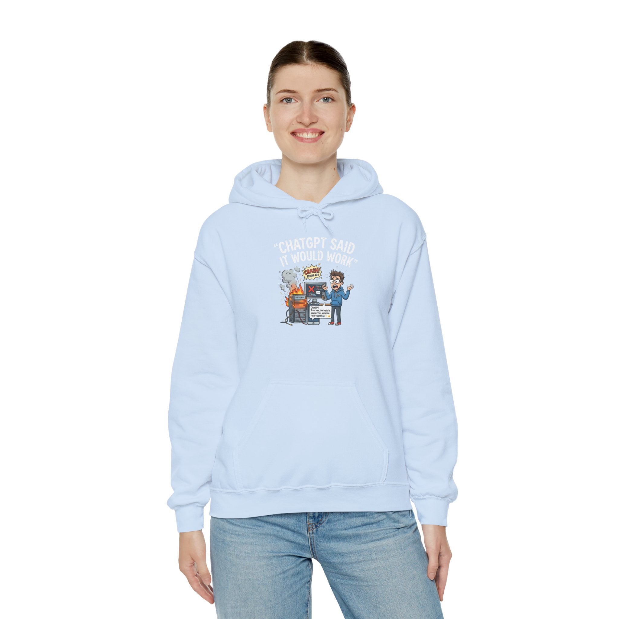 “ChatGPT Said It Would Work” Funny AI Fail Hoodie
