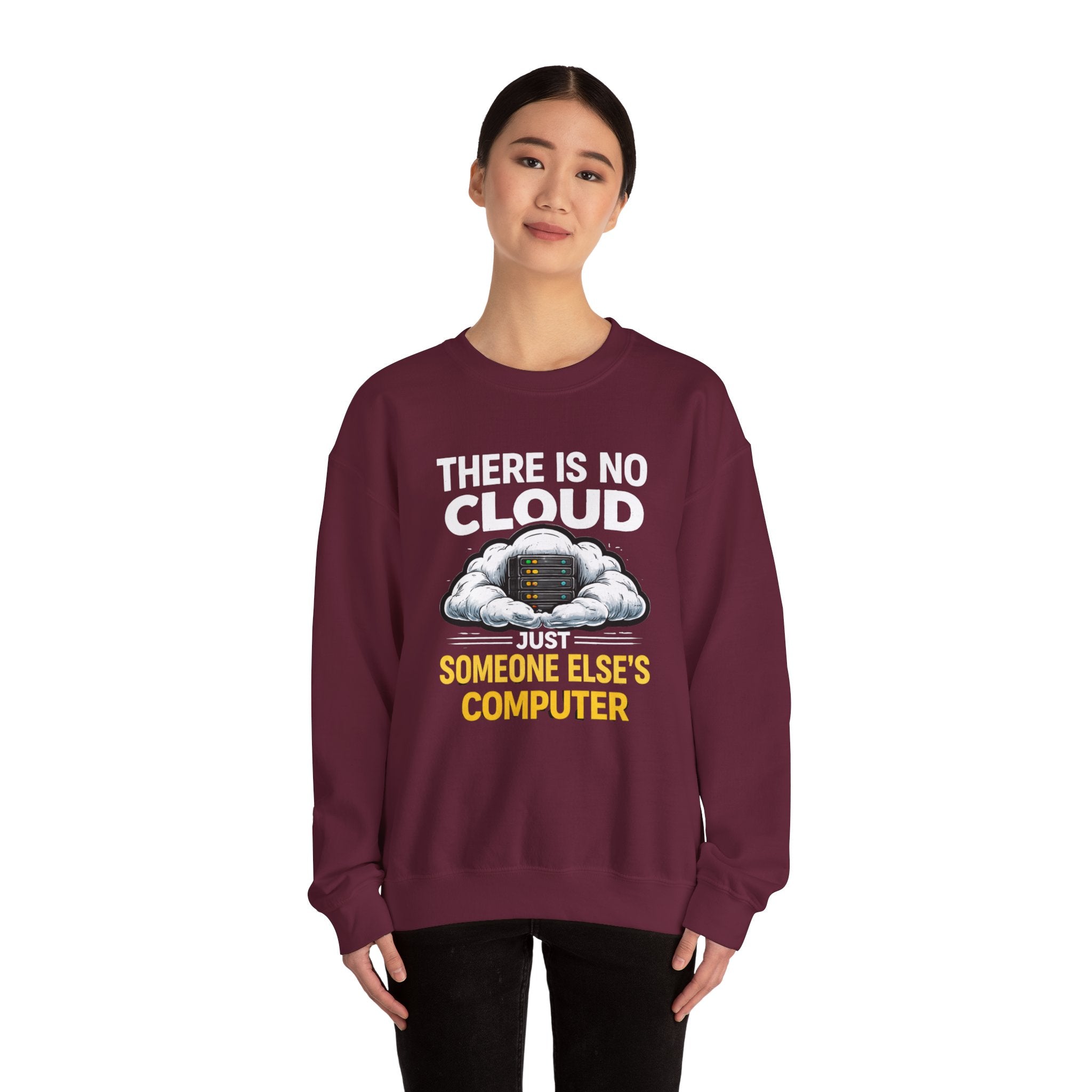 "There Is No Cloud, Just Someone Else's Computer" Tech Humor Crewneck Sweatshirt