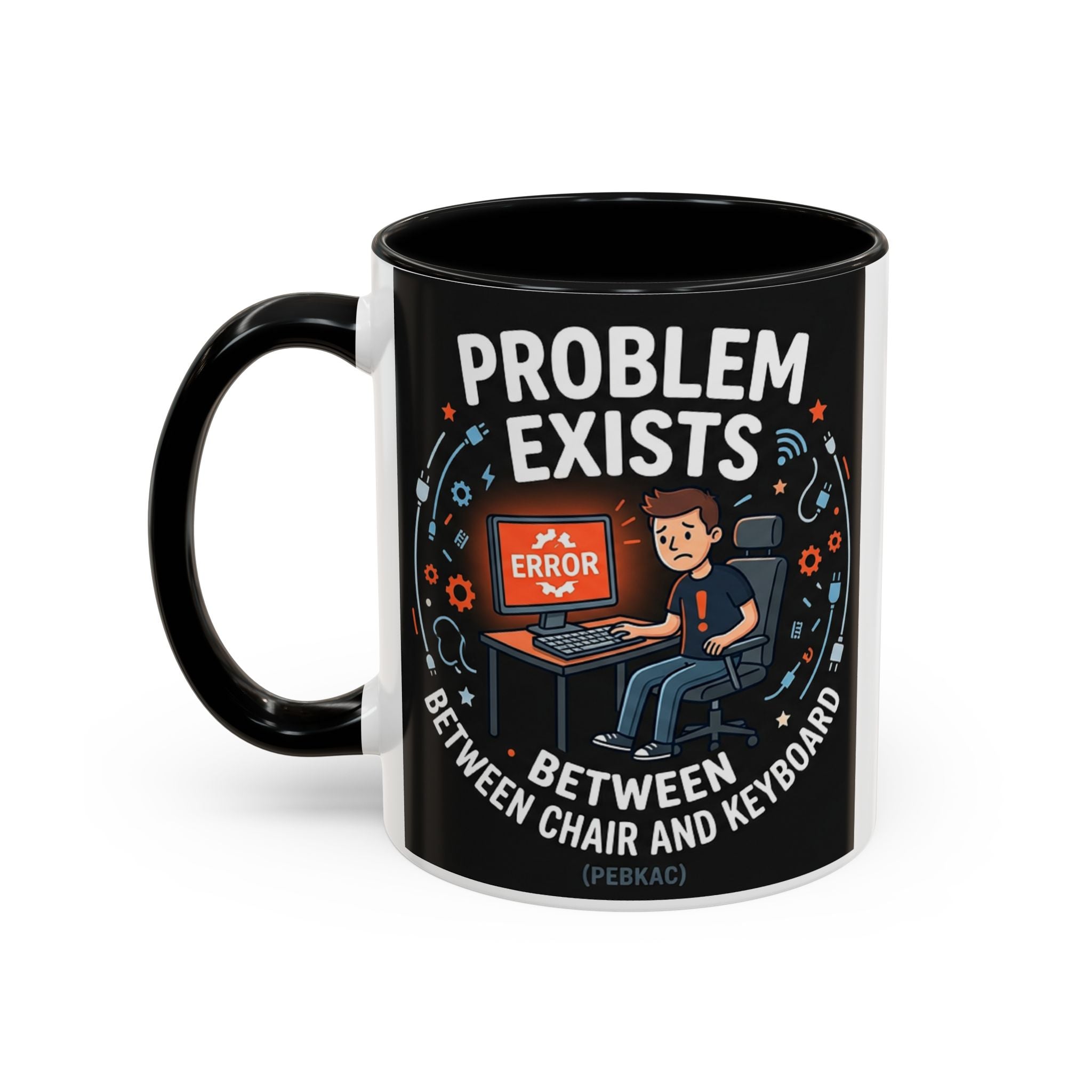 "Problem Exists Between Chair & Keyboard" IT Humor Accent Coffee Mug (11, 15oz)