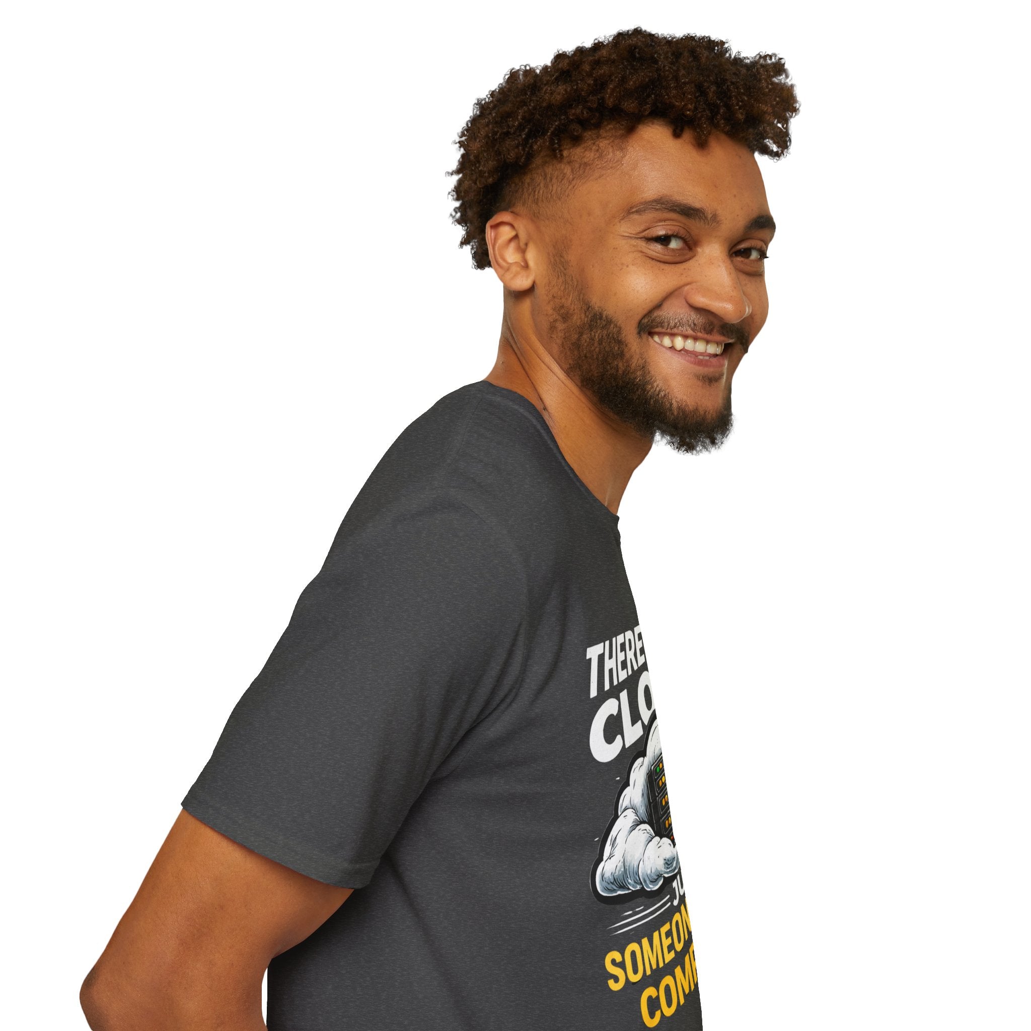 "There Is No Cloud, Just Someone Else's Computer" Funny IT Tech Humor T-Shirt