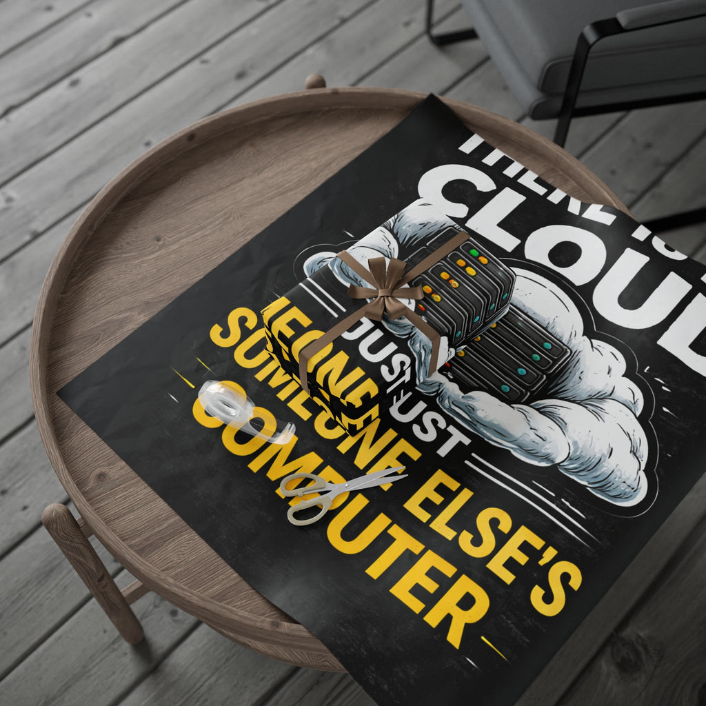"There Is No Cloud, Just Someone Else's Computer" Funny IT Gift Wrap Tech Humor Wrapping Paper