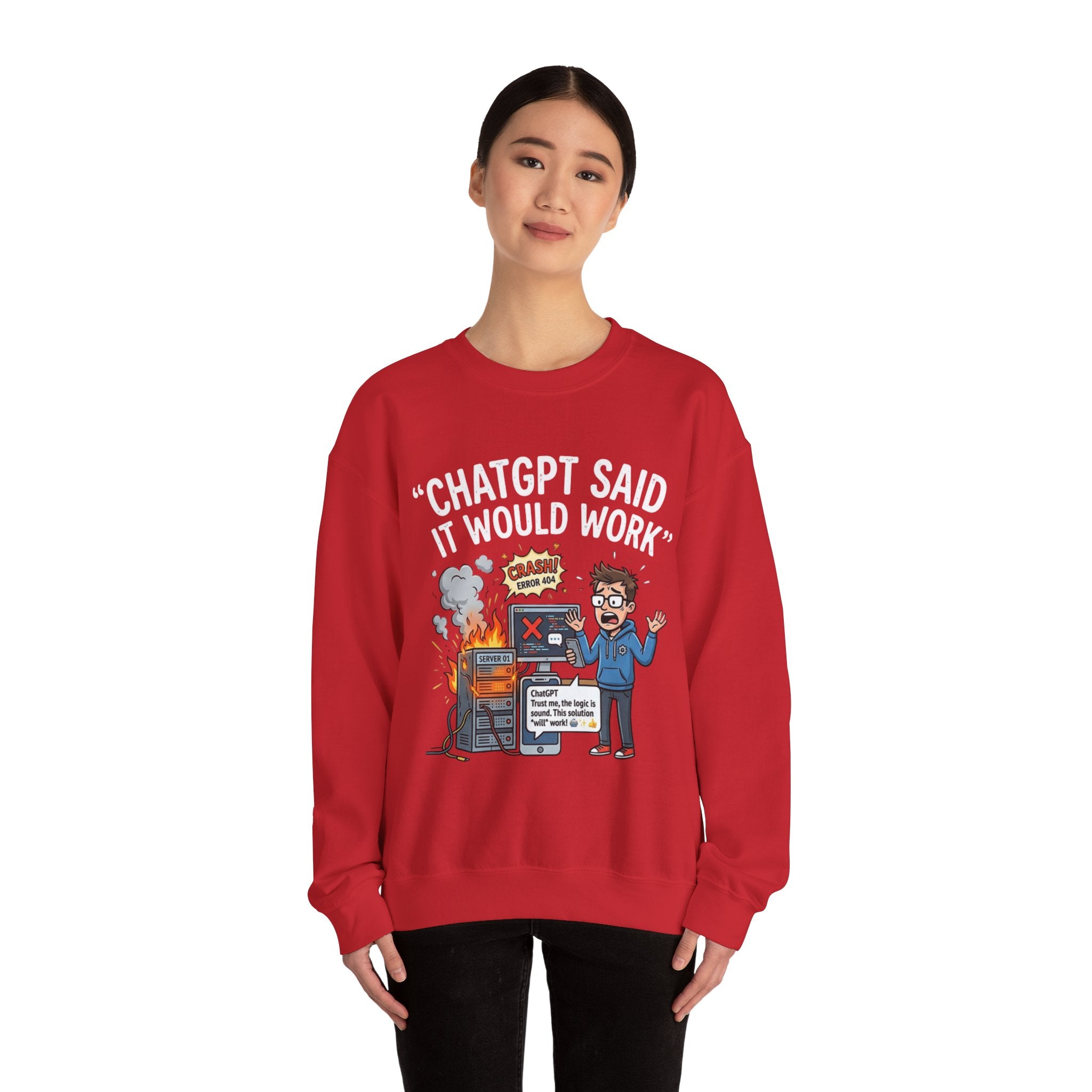 "ChatGPT Said It Would Work" Funny Programmer Tech Support Sweatshirt