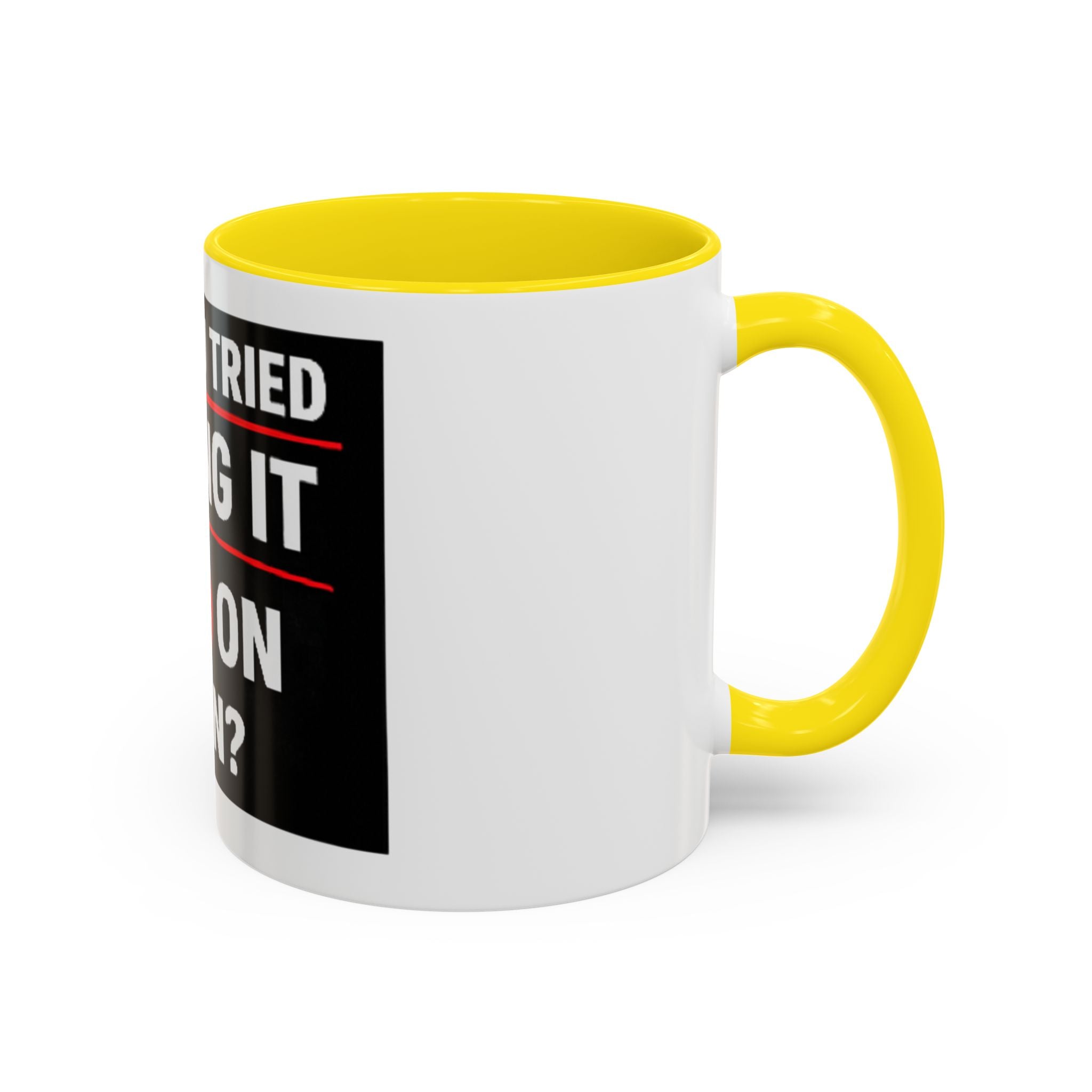 "Have You Tried Turning It Off On Again?" Accent Coffee Mug — Funny IT Tech Gift (11/15oz)