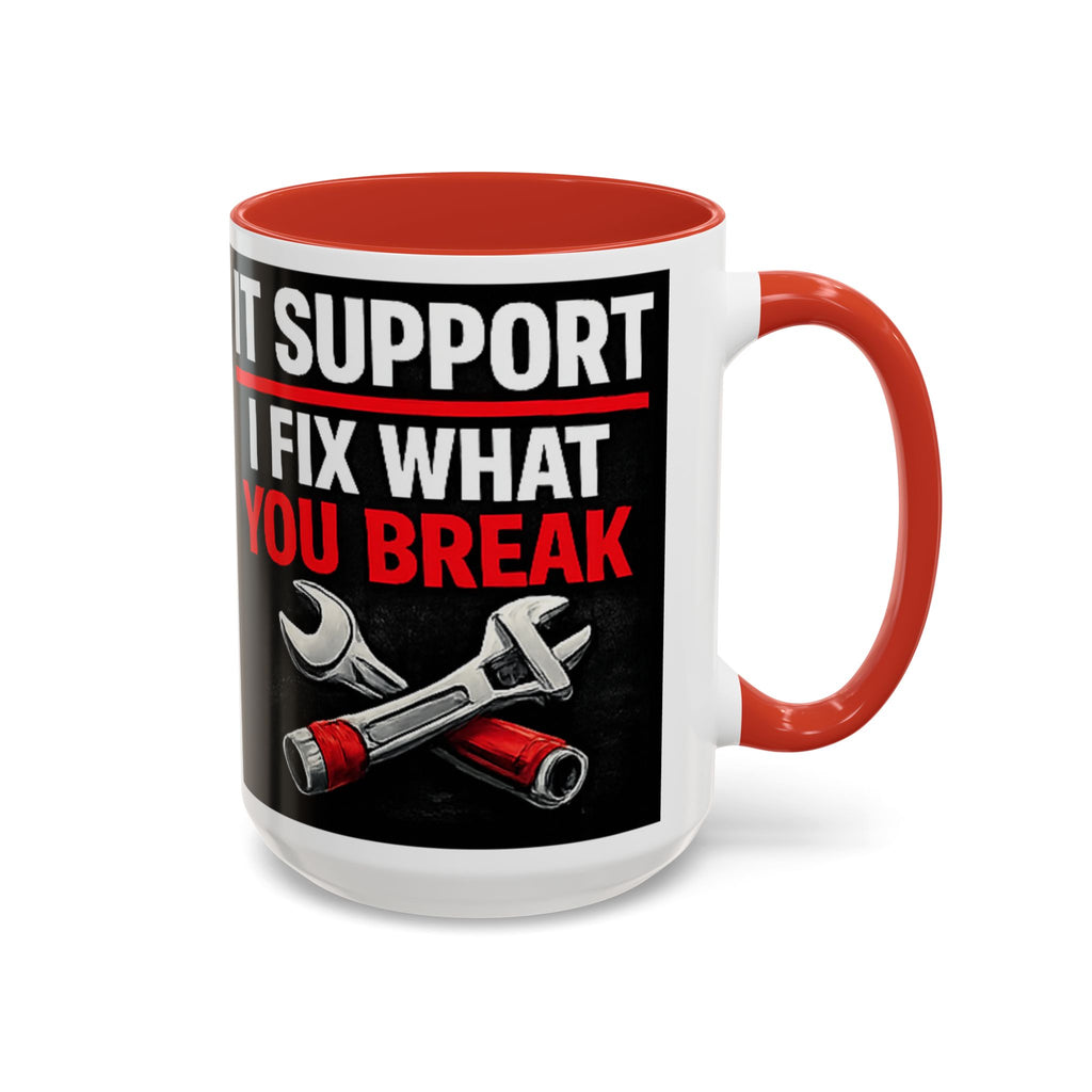 "It Support:  I Fix What You Break" IT Humor Accent Coffee Mug (11, 15oz)