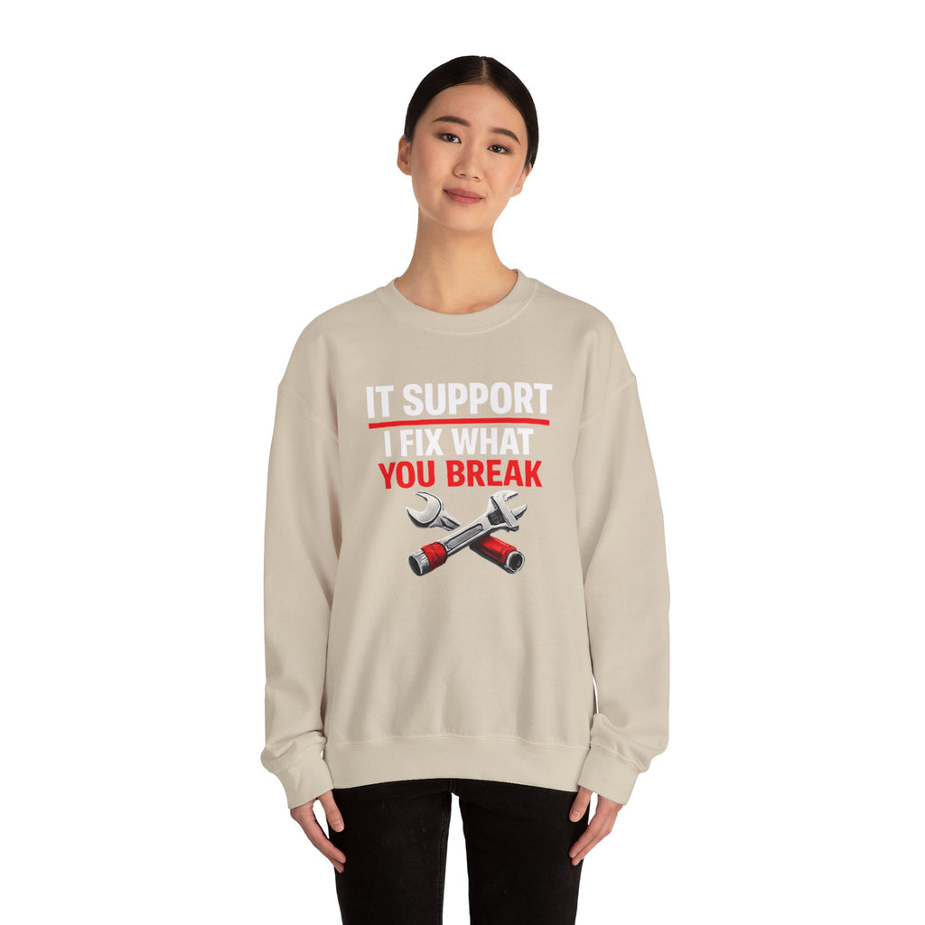 "I Fix What You Break" IT Tech Support Crewneck Sweatshirt