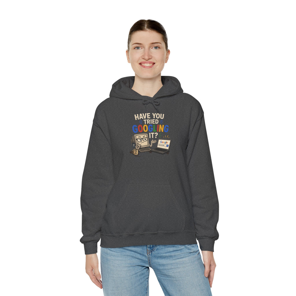 "Have You Tried Googling It?" Funny Tech Support Hoodie