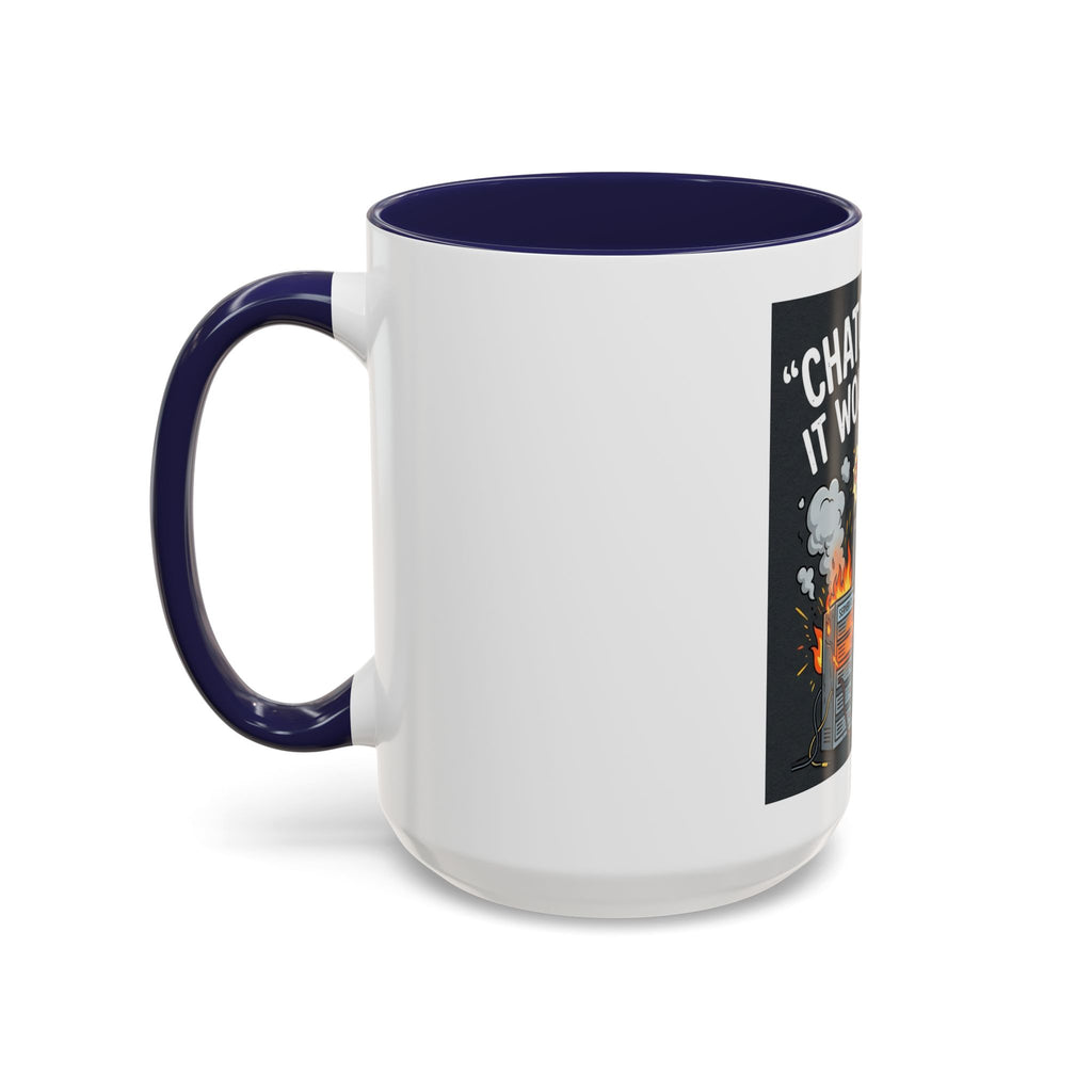 "CHatGBT Said It Would Work" Funny IT Tech Humor AI Fail Ceramic Mug