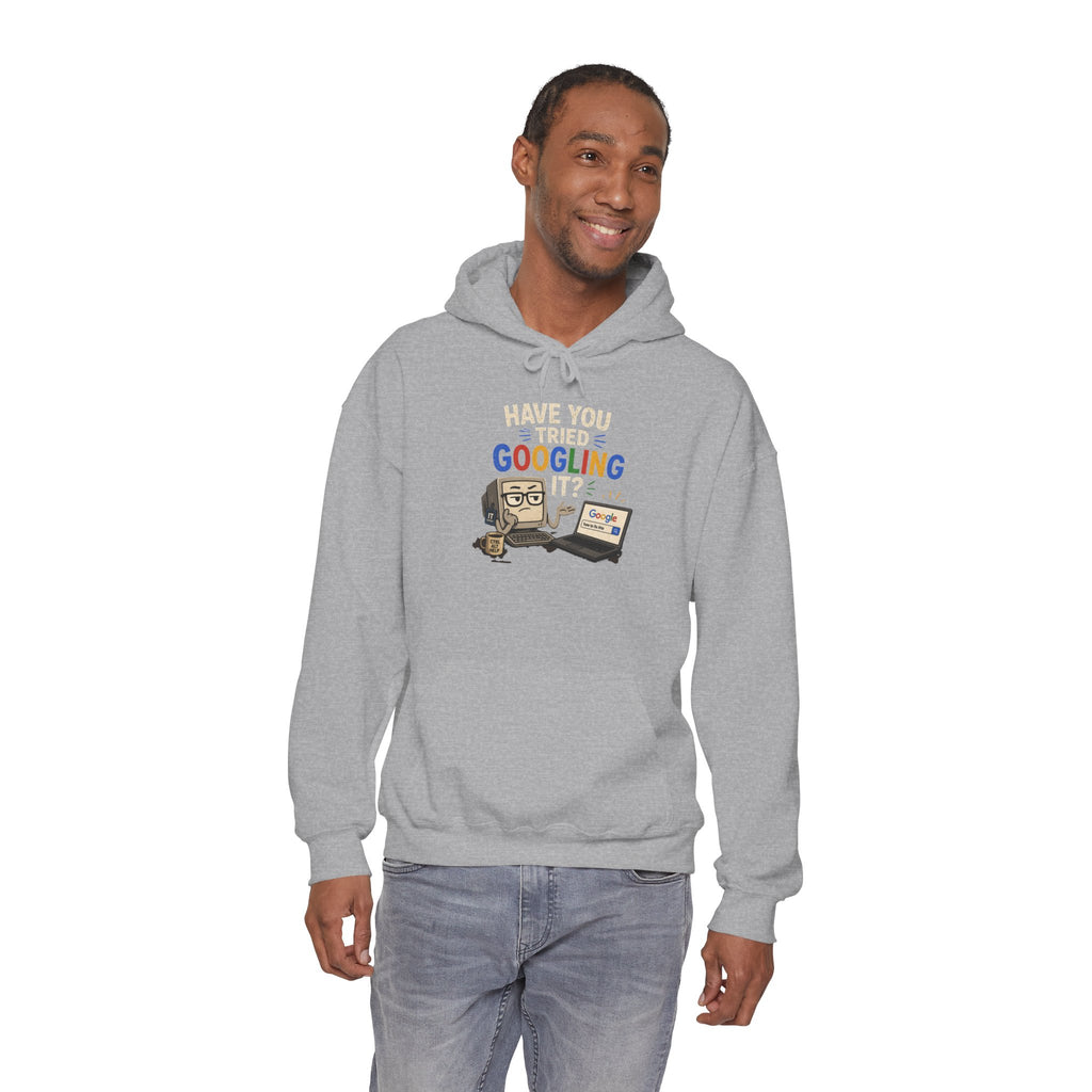 "Have You Tried Googling It?" Funny Tech Support Hoodie