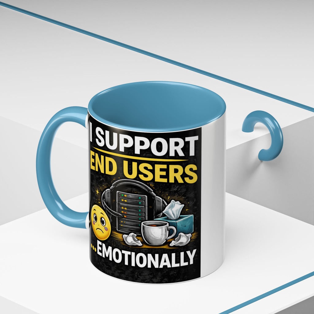 "I Support End Users, Emotionally" IT Humor Accent Coffee Mug (11, 15oz)