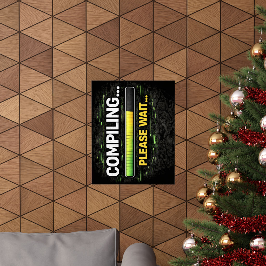 "Compiling... Please Wait" Tech Geek Humor Funny IT Matte Vertical Posters