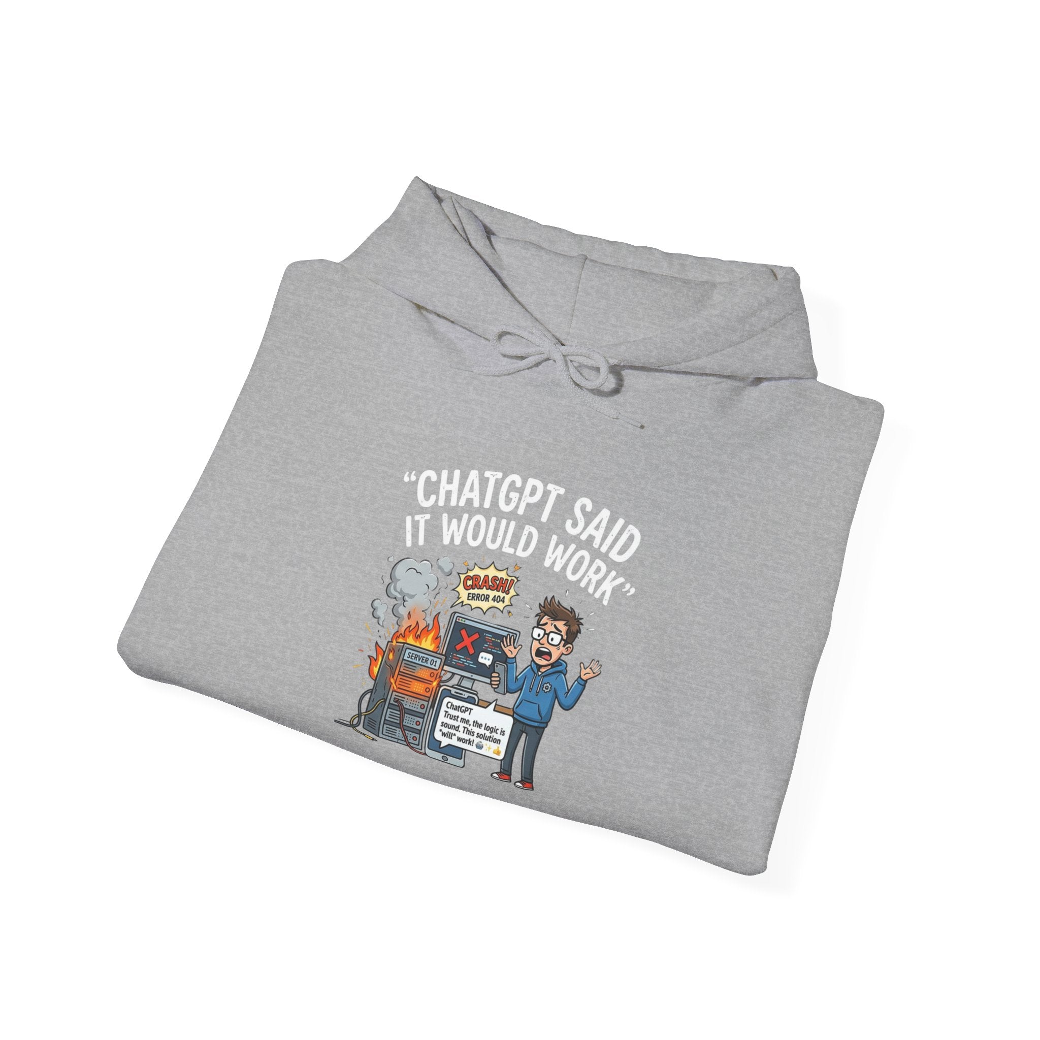 “ChatGPT Said It Would Work” Funny AI Fail Hoodie