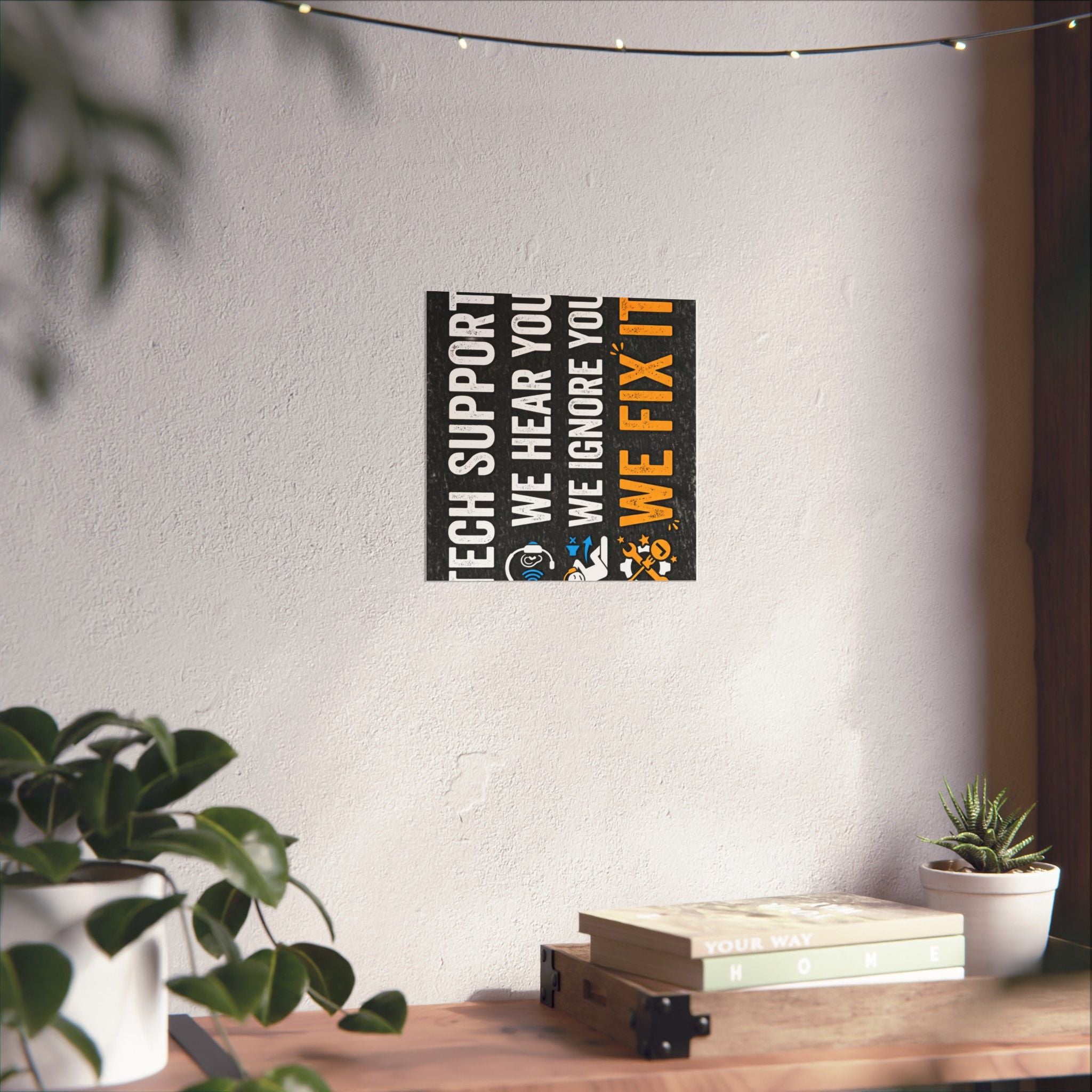 "Tech Support: We Hear You, We Ignore You, We Fix It" Tech Humor Funny IT Matte Vertical Posters