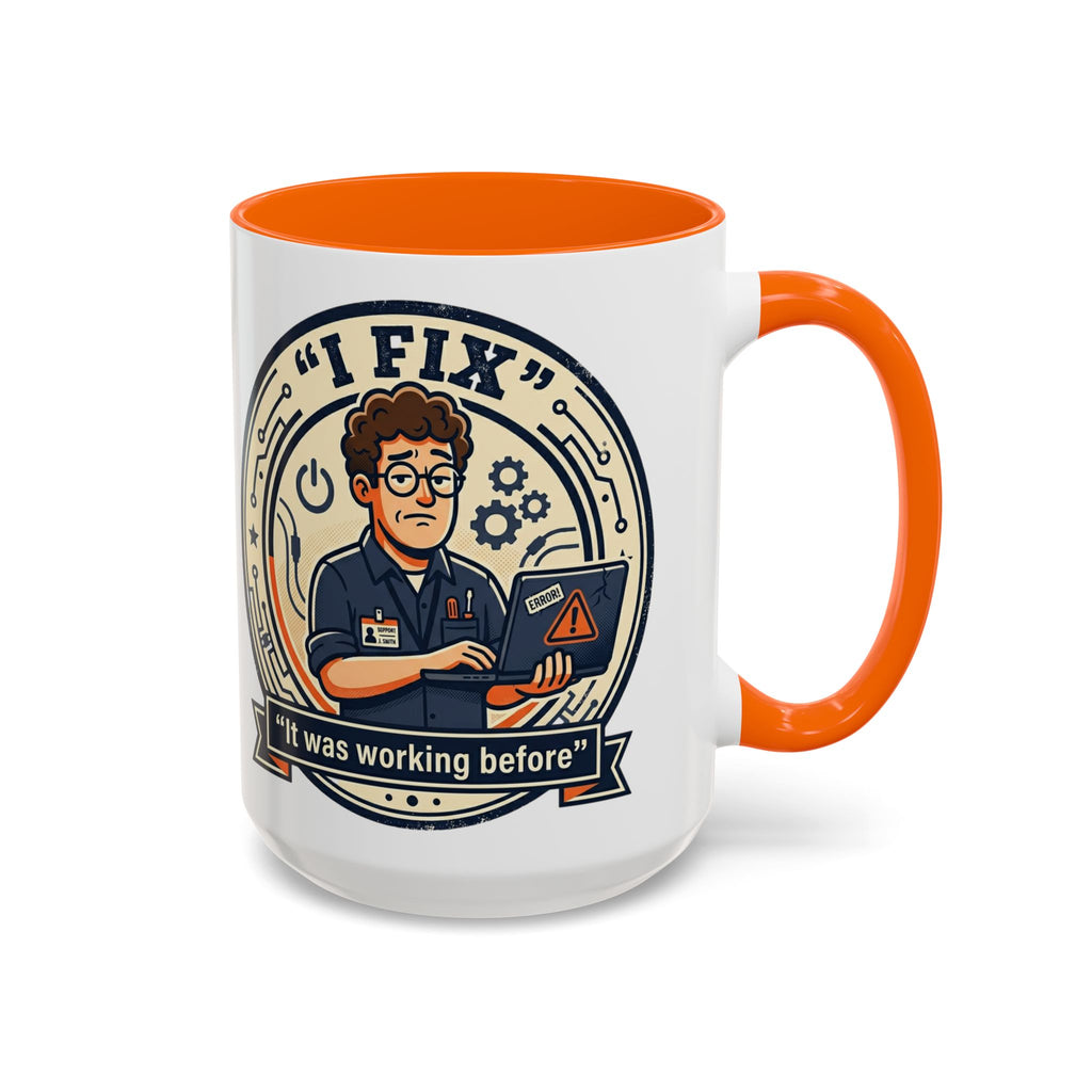 "I Fix: It Was Working Before" IT Humor Accent Coffee Mug (11, 15oz)