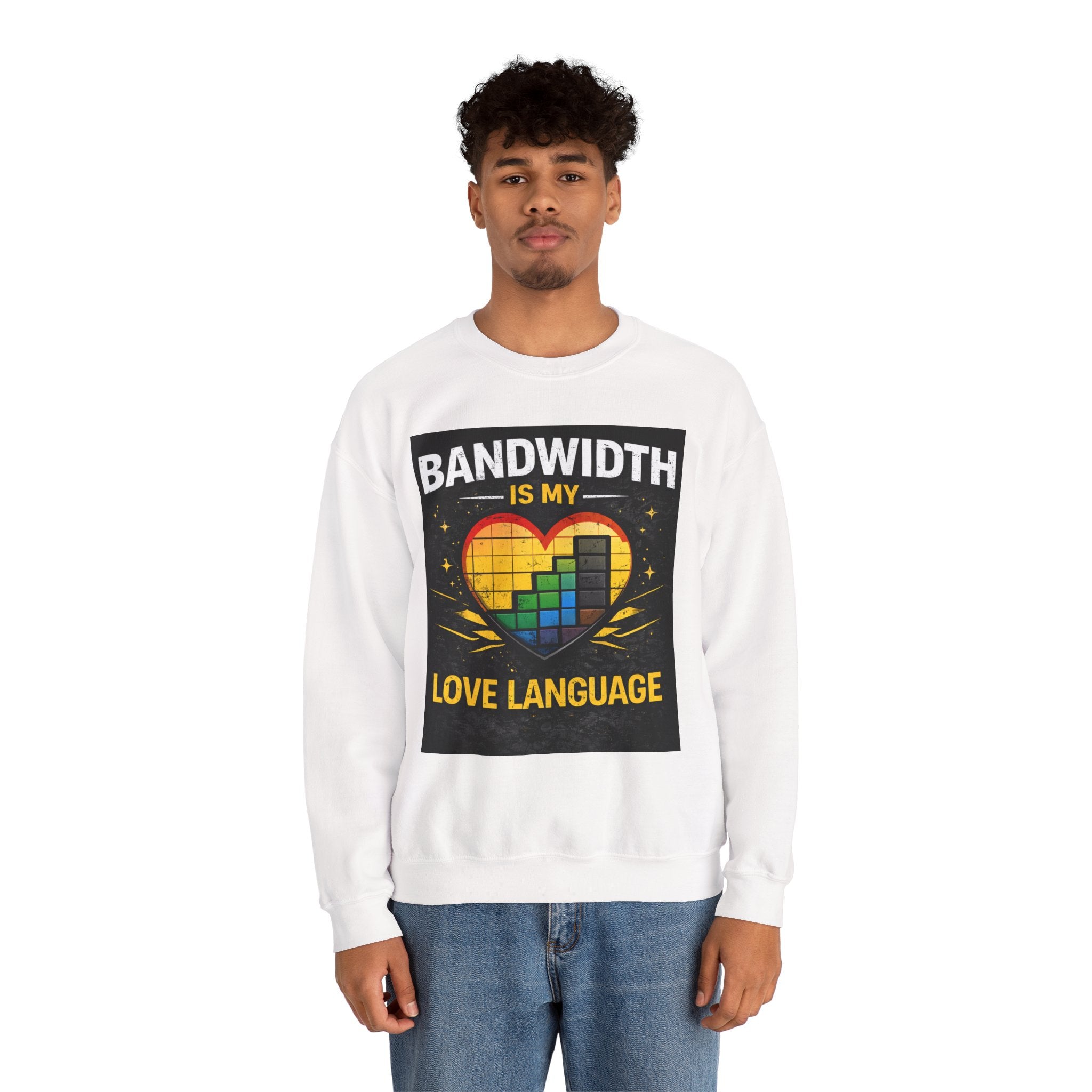 "Bandwidth Is My Love Language" Tech Humor Sweatshirt