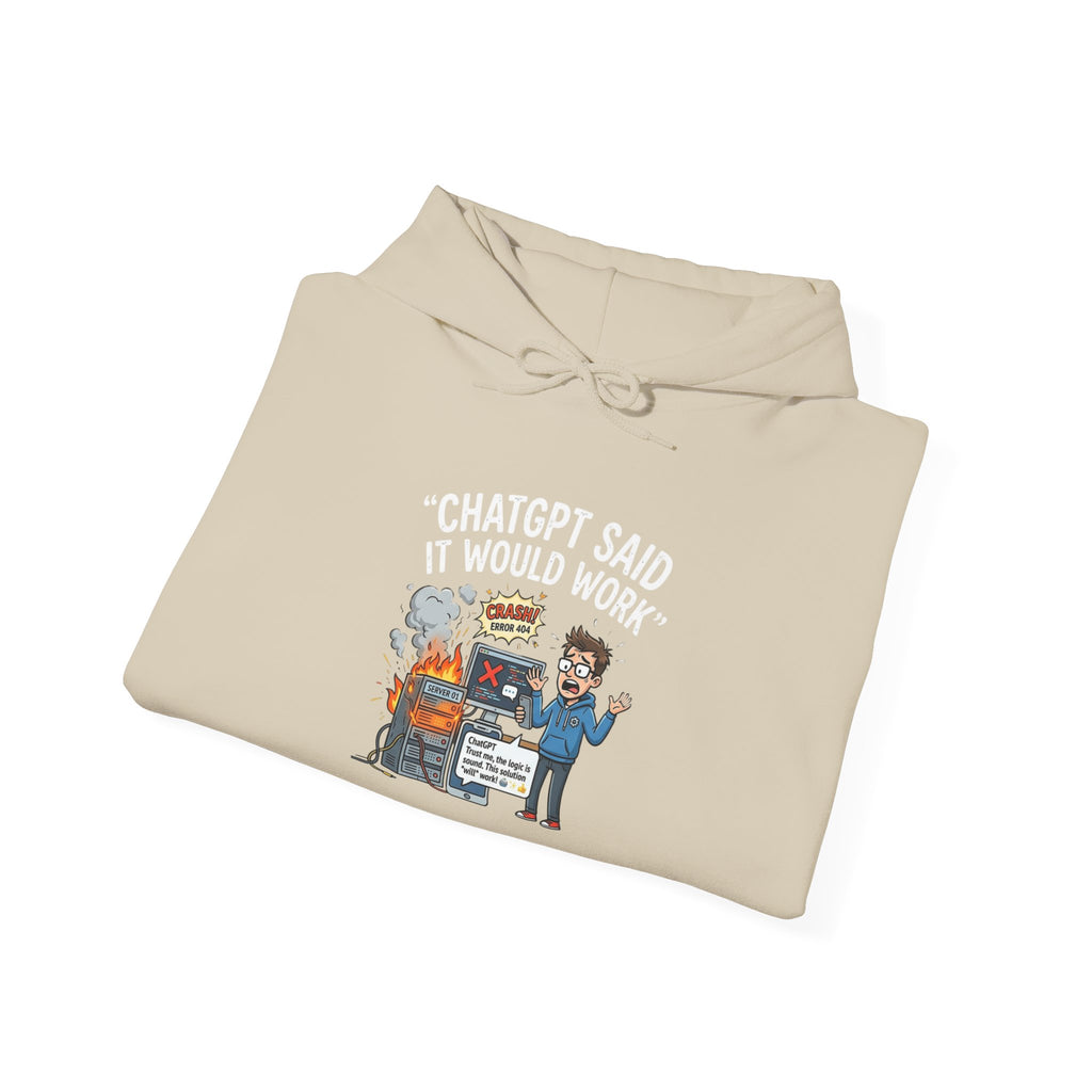 “ChatGPT Said It Would Work” Funny AI Fail Hoodie
